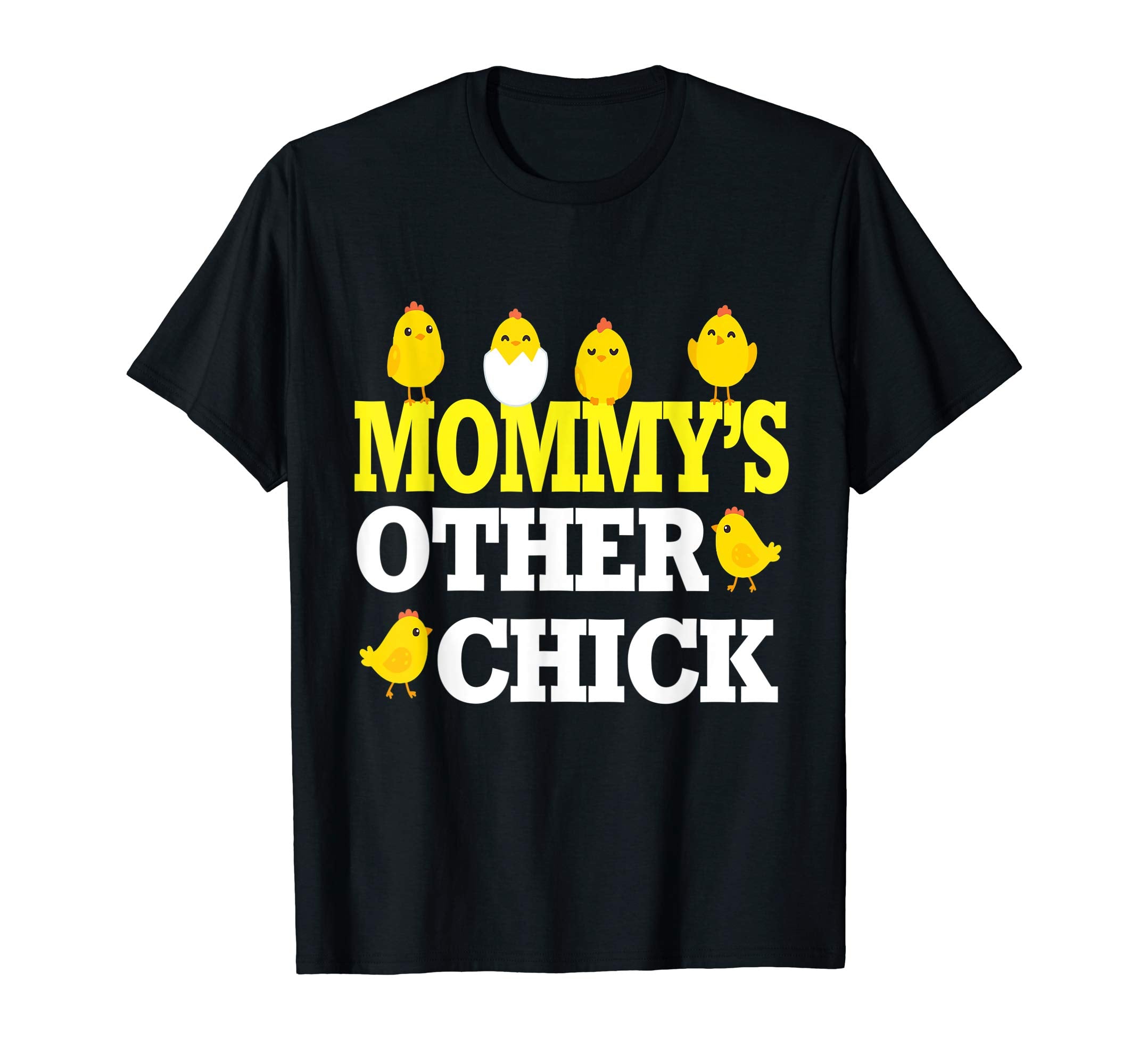 Chicks Open Eggs Happy Easter Day Shirt Mommy's Other Chick