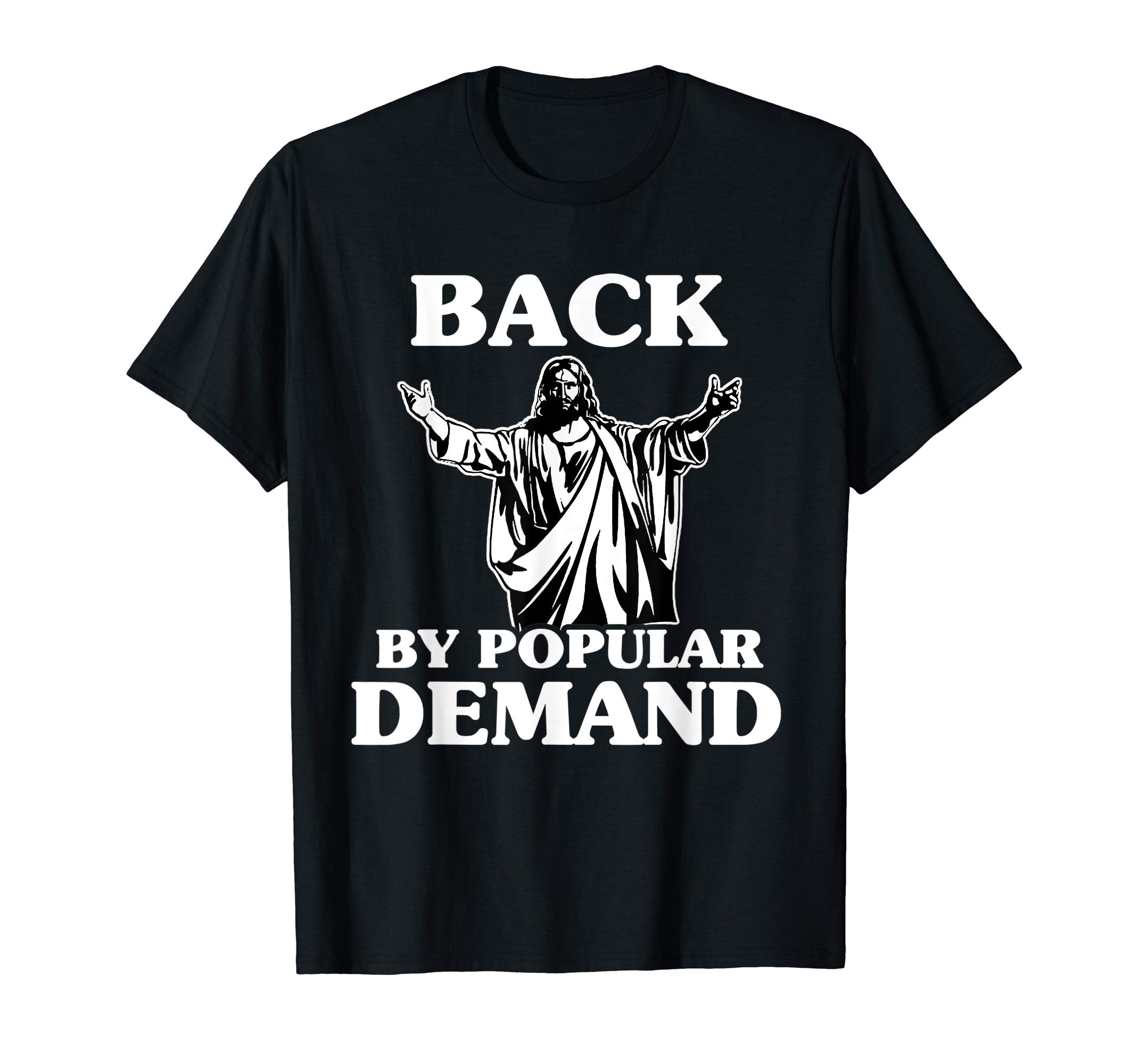 Back By Popular Demand Easter T-Shirt With Jesus