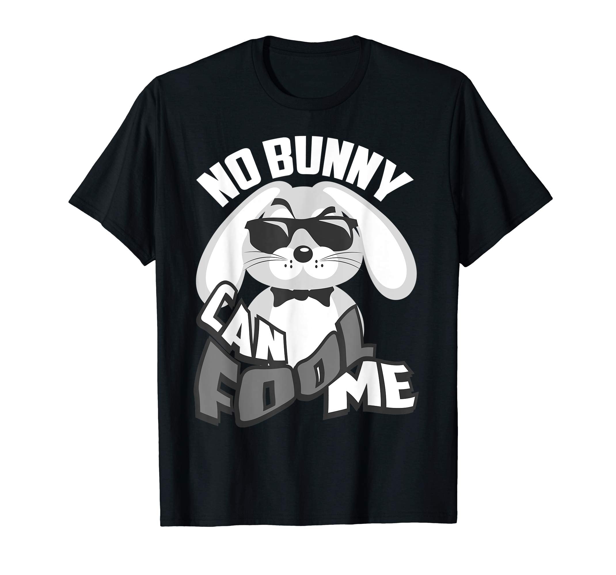 No Bunny Can Fool Me Happy Easter Shirt - Cute T-Shirt Gift