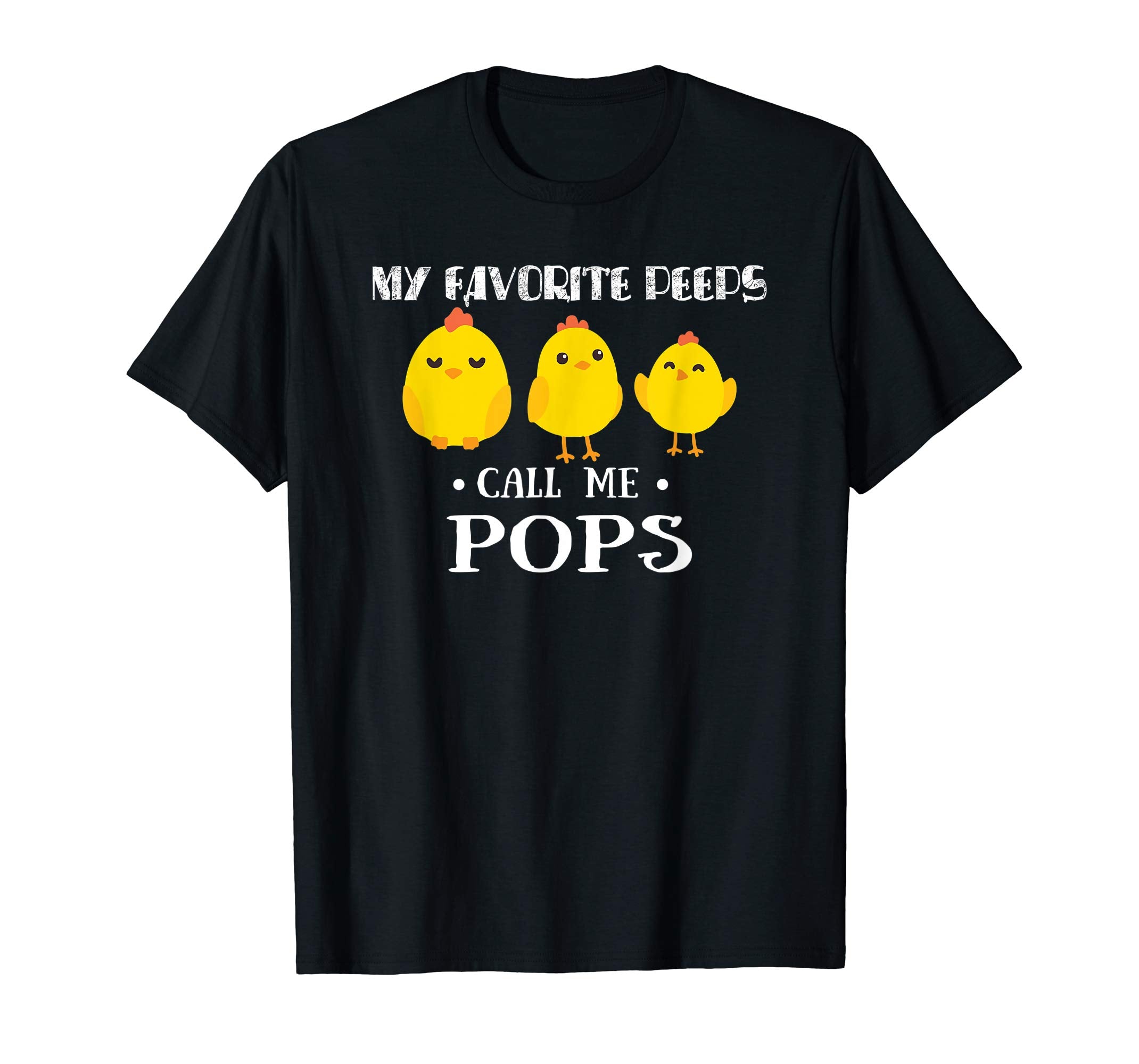 My Favorite Peeps Call Me POPS Shirt Cute Easter Gift