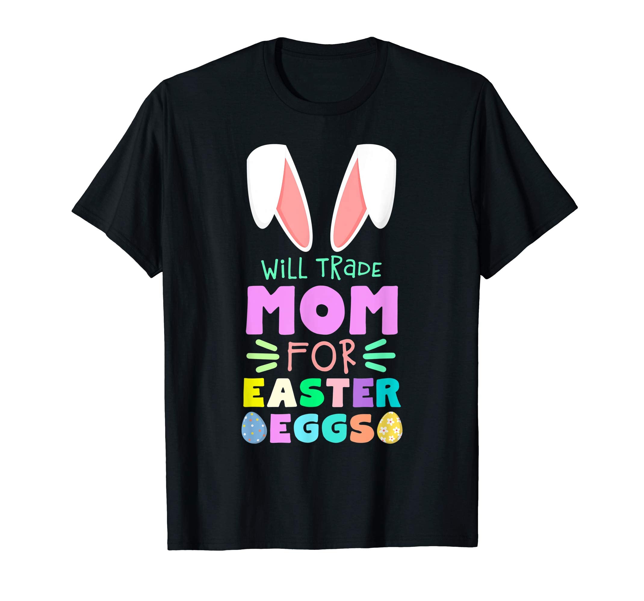 Will Trade Mom For Eggs Happy Easter Kids Boys Girls T Shirt