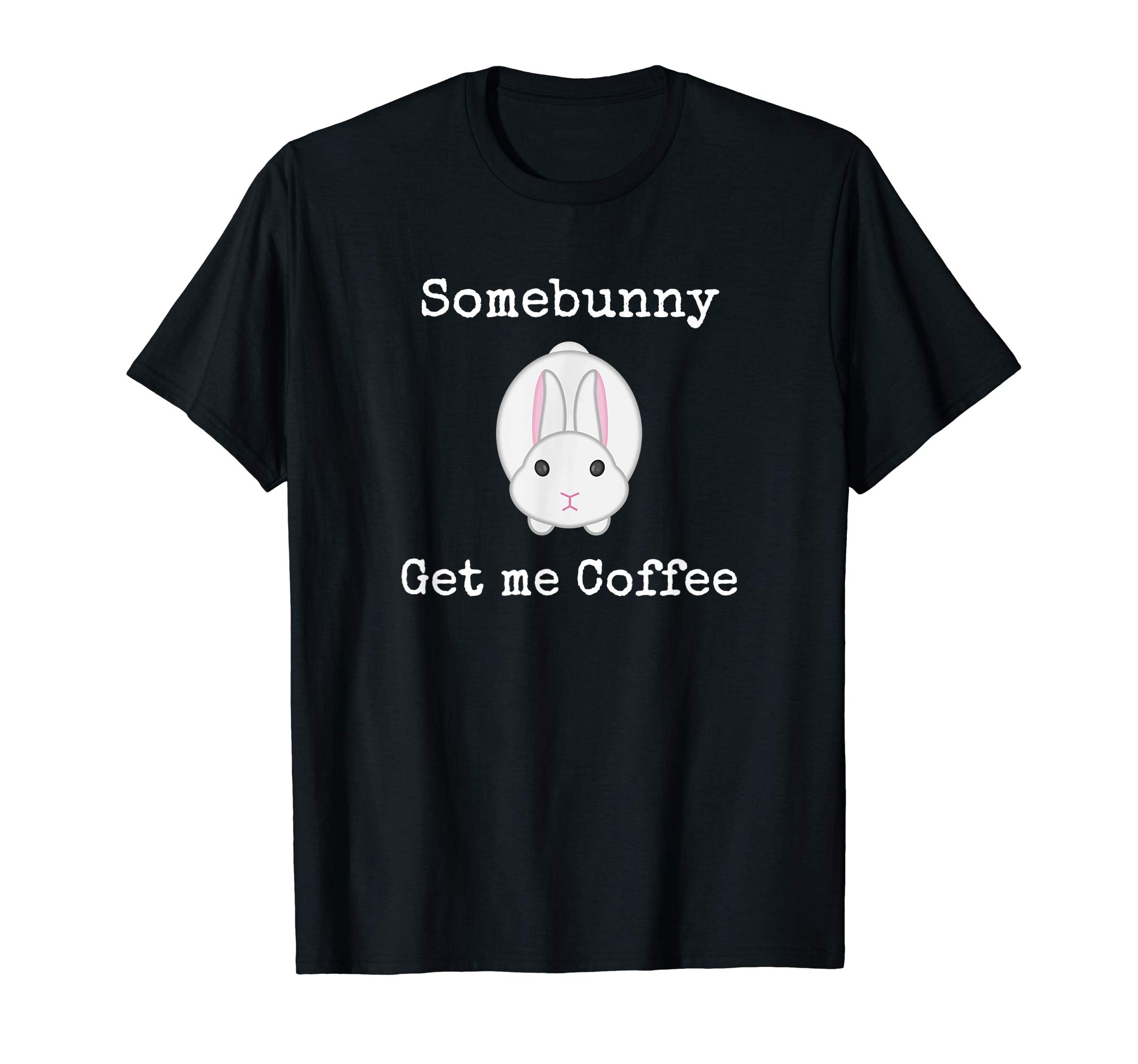 Easter Gift for Men Women Some Bunny Get me Coffee Tshirt