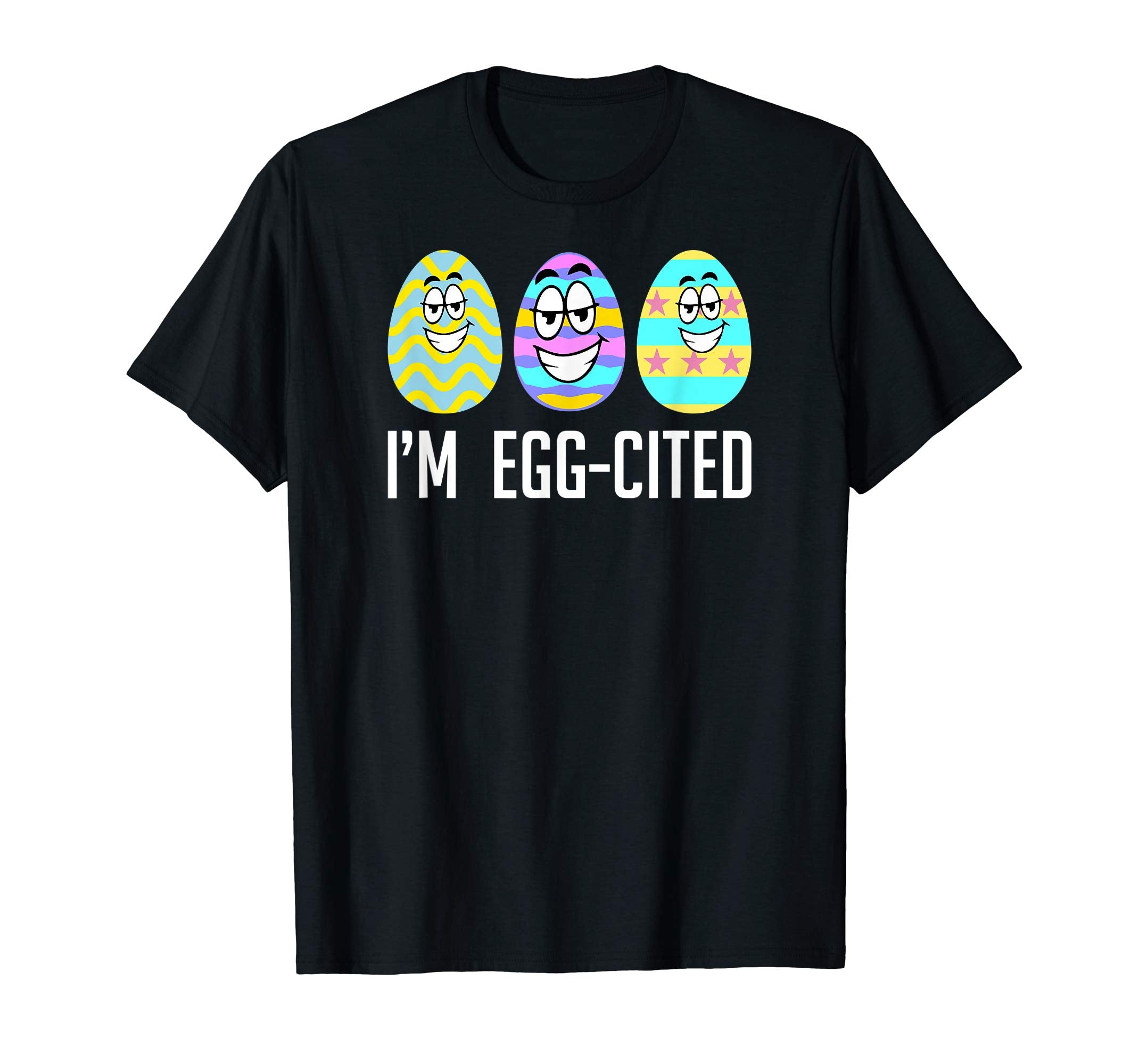Funny I'm Egg-cited Easter Egg Quote T-shirt Men Women