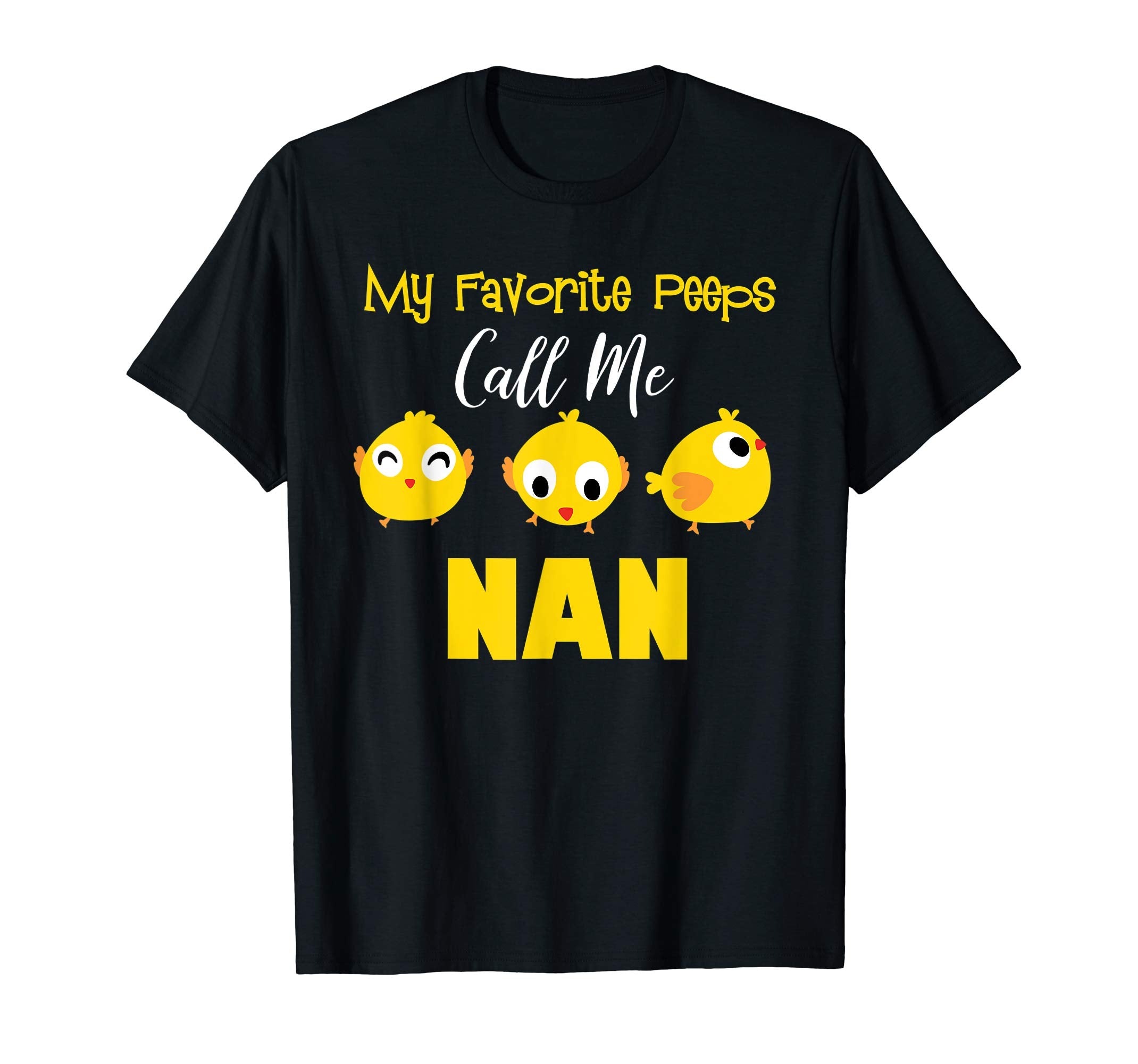 My Favorite Peeps Call Me Nan Shirt Easter Day Bunny Gift