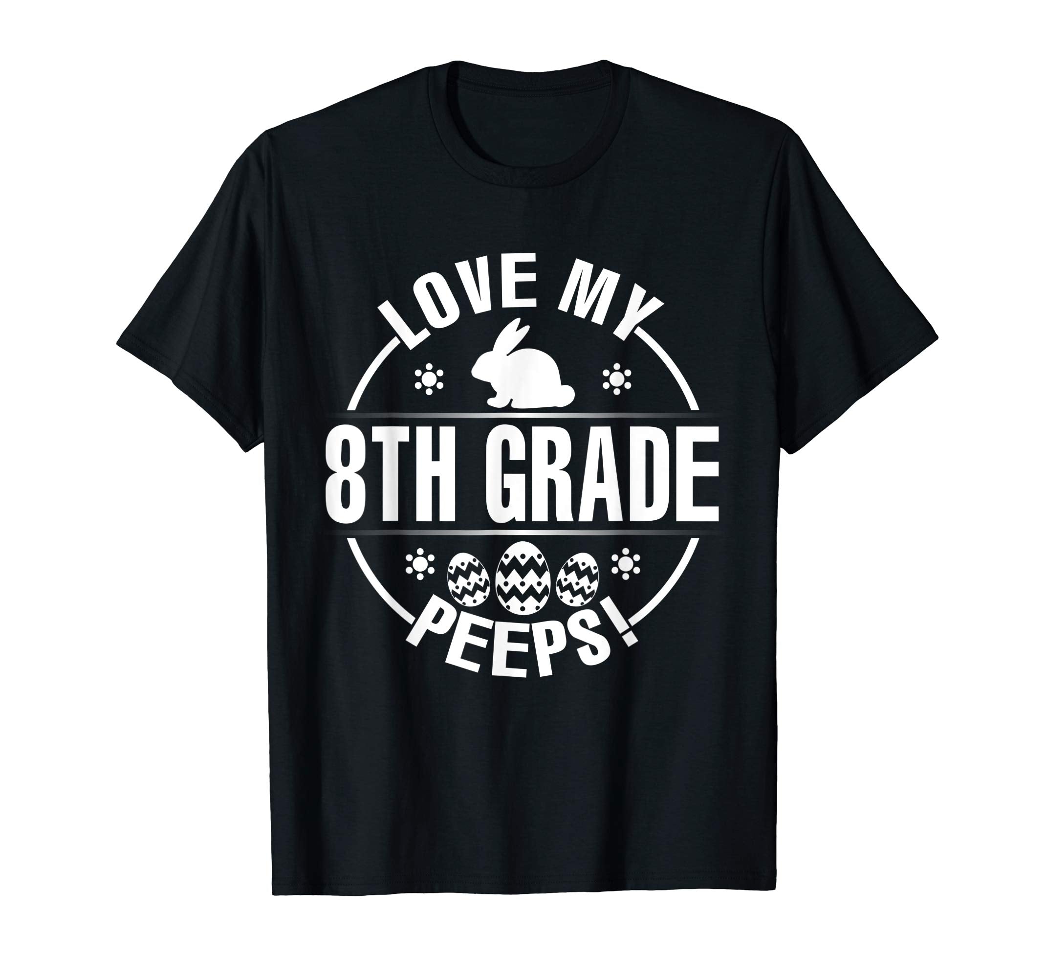 Bunny &amp; Easter Eggs Love My 8TH Grade Peeps Happy Day Shirt
