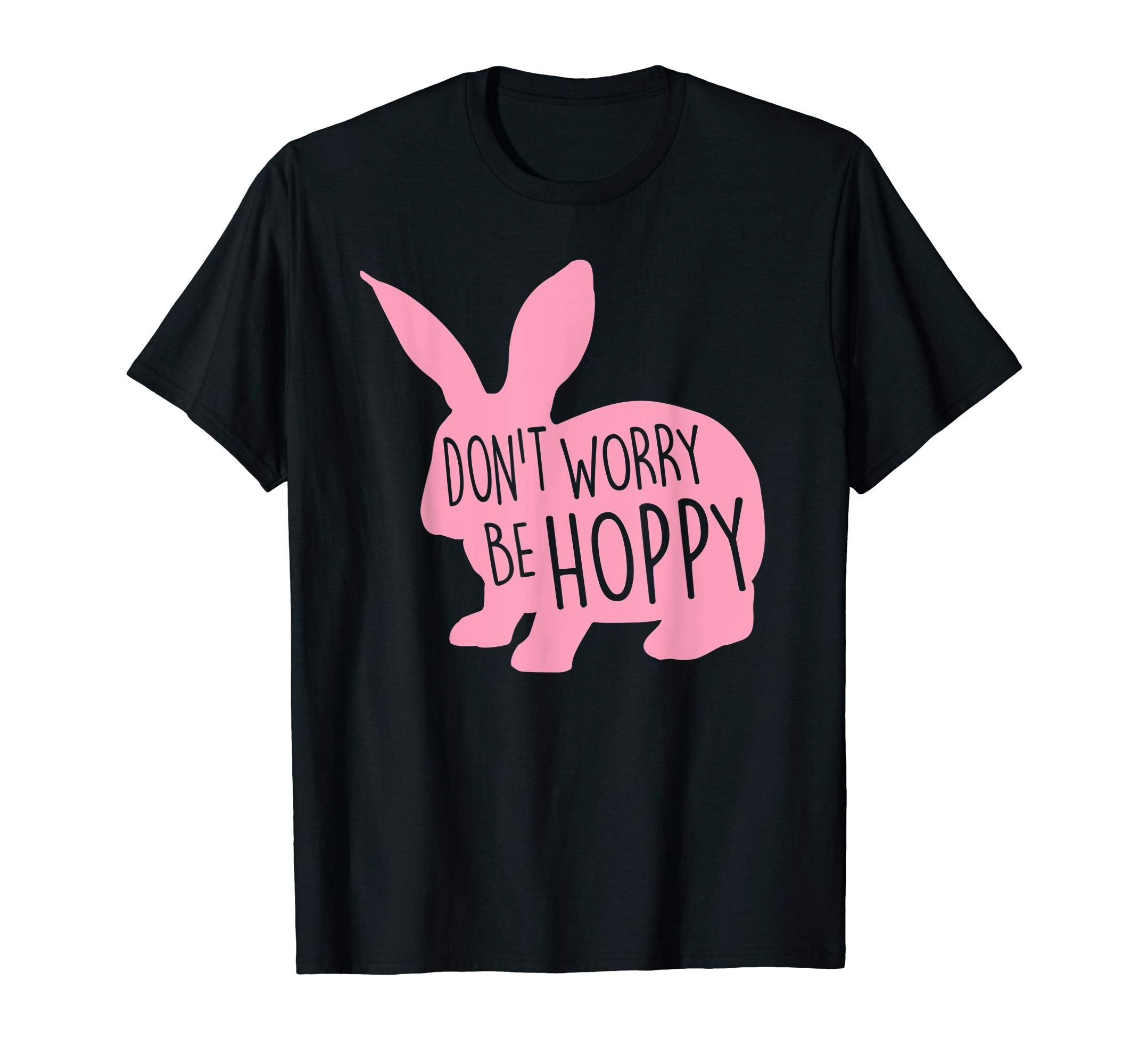 Cute Easter Bunny Don't Worry Be Hoppy Gift T-Shirt