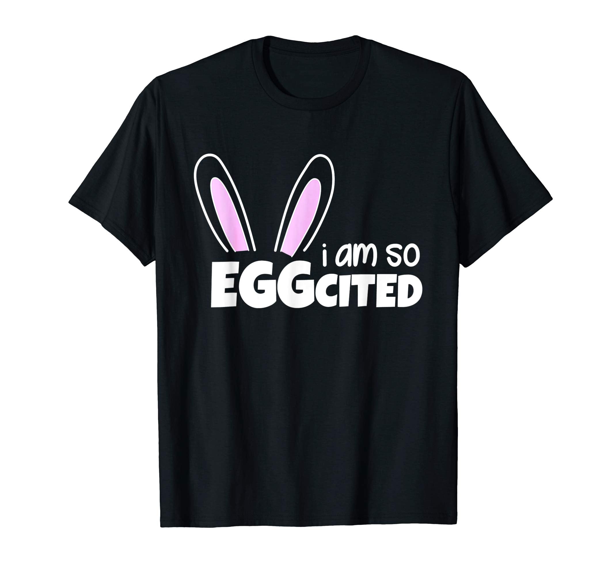 Happy Easter Shirt I Am So Eggcited T-shirt