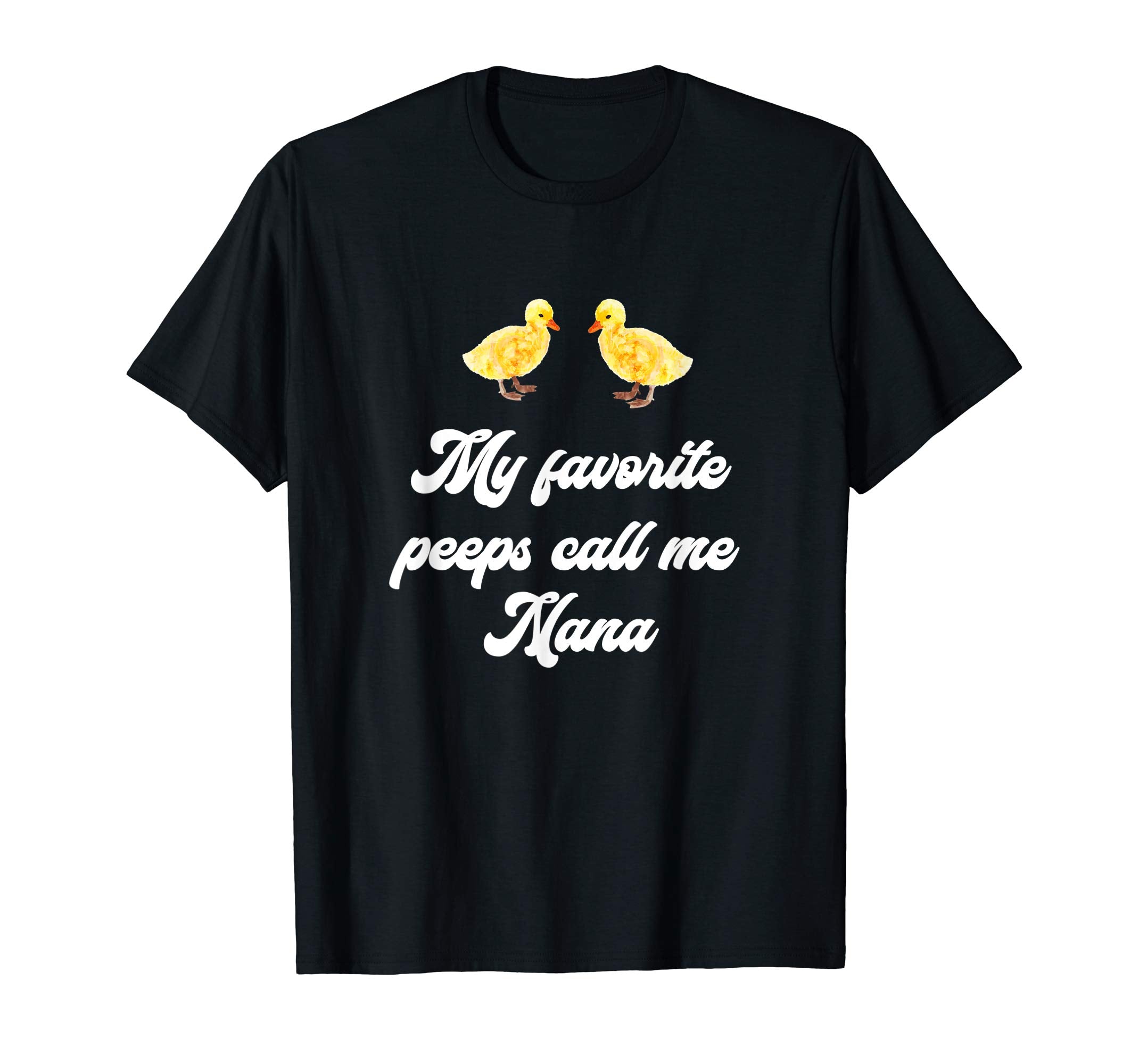My Favorite Peeps Call Me Nana Easter Gift Tshirt