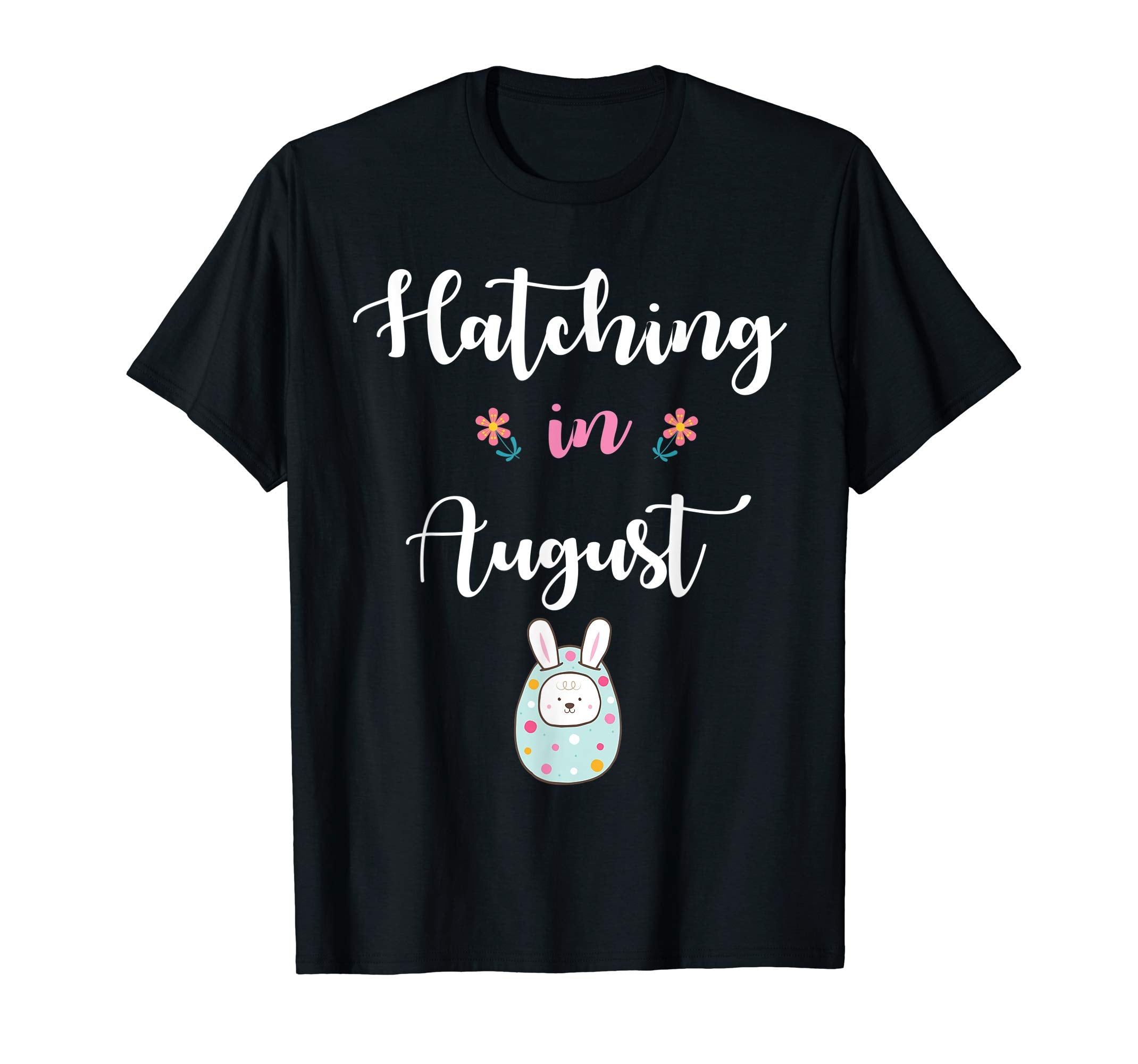 Pregnancy Kid Bunny In Easter Egg Hatching In August Shirt