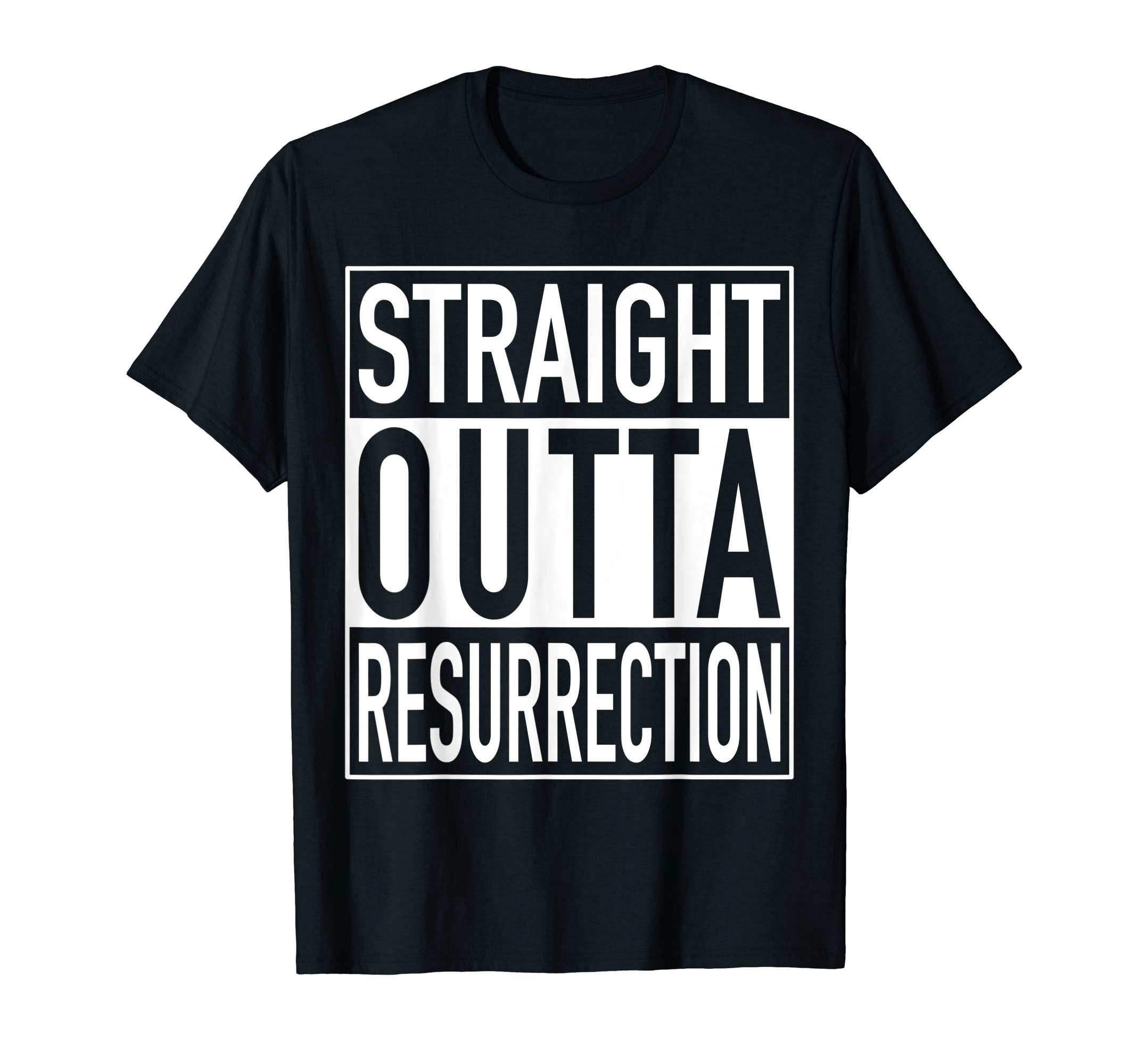 Straight Outta Resurrection Funny Easter Faith Based T-Shirt
