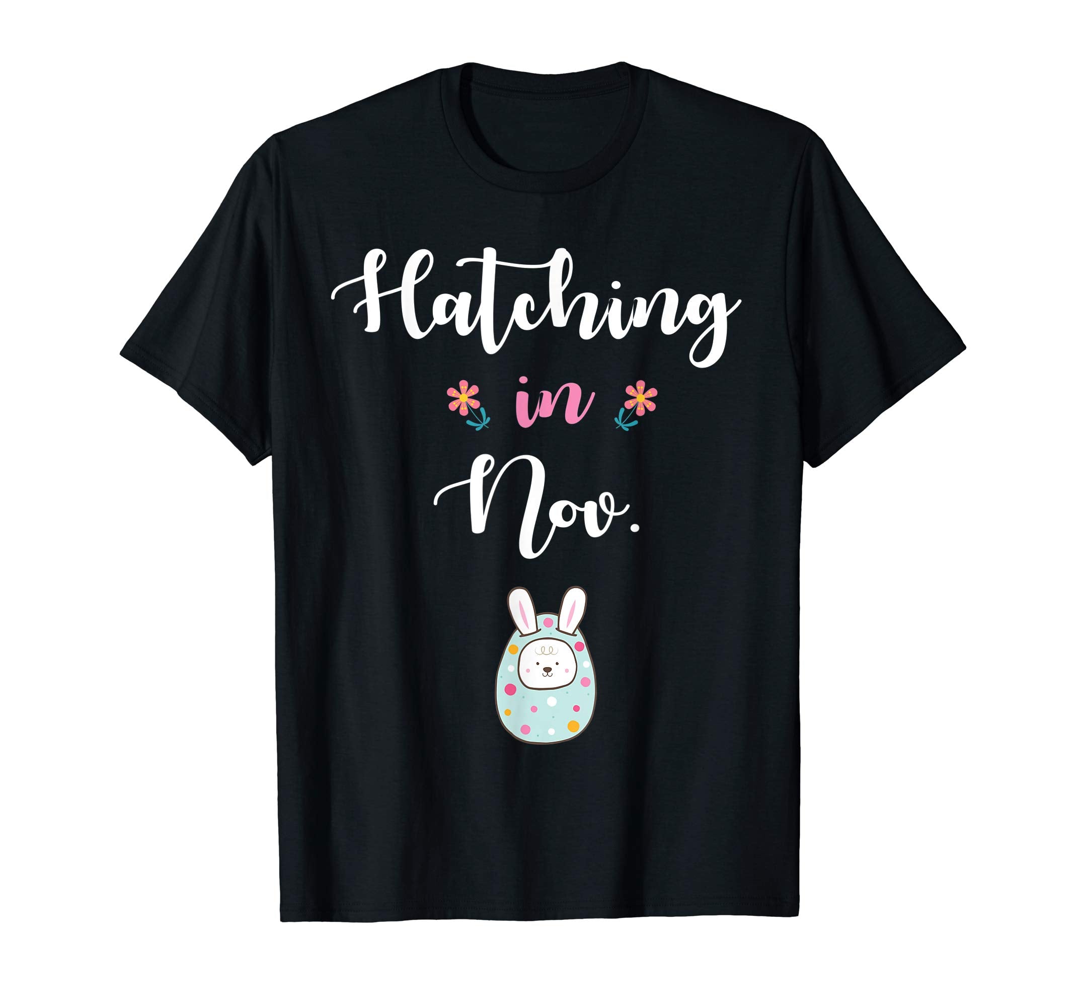 Pregnancy Kid Bunny In Easter Egg Hatching In November Shirt