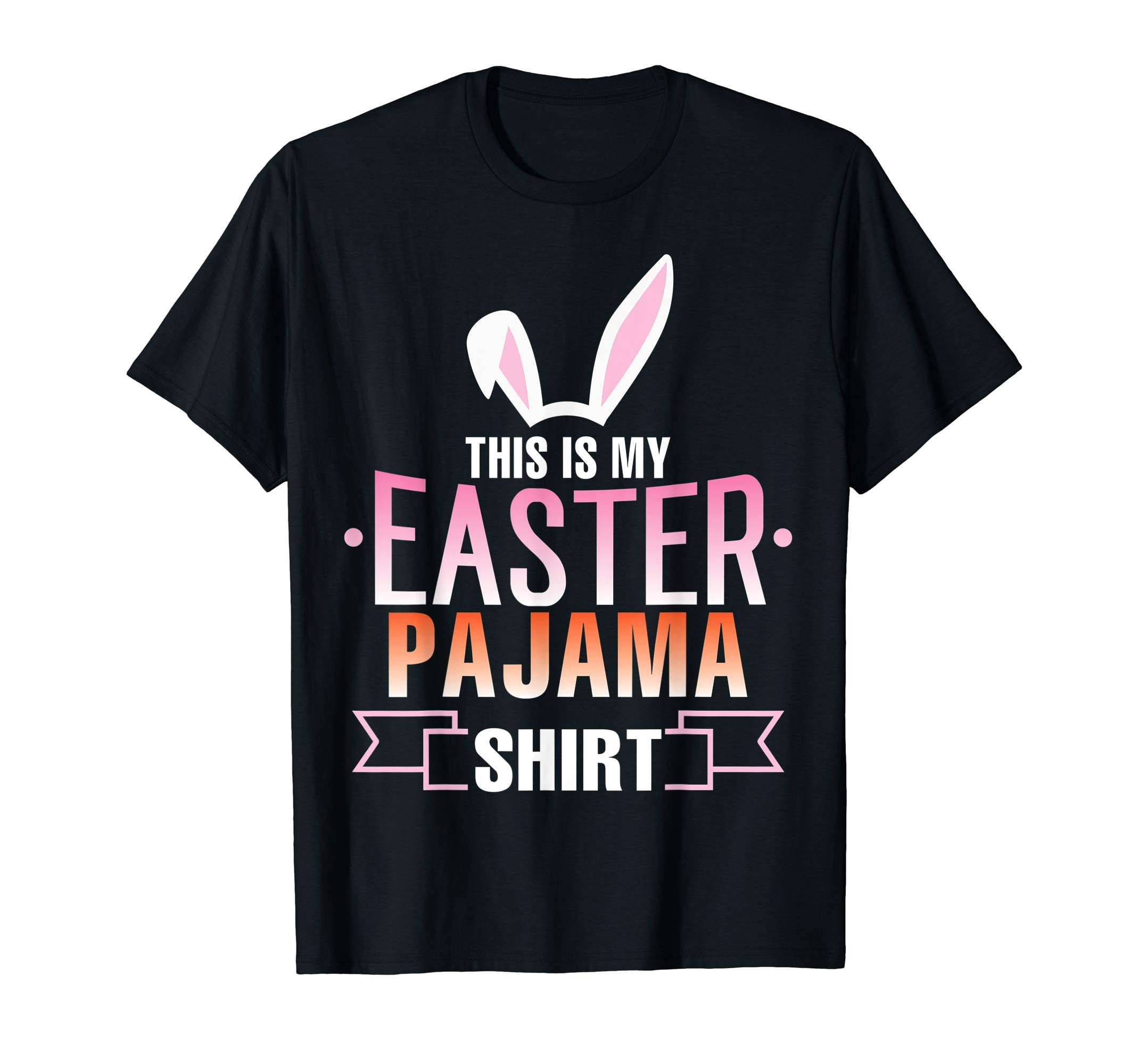 Cute Bunny Rabbit Face This Is My Easter Pajama Shirt