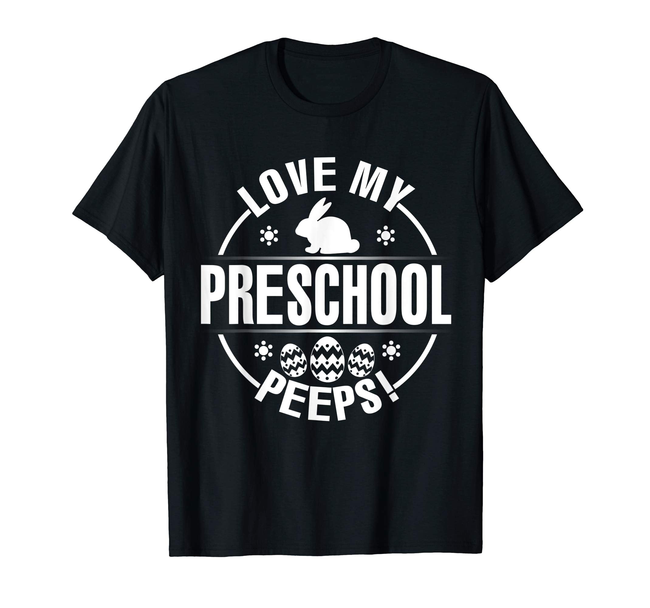 Bunny &amp; Easter Eggs Love My Preschool Peeps Happy Day Shirt