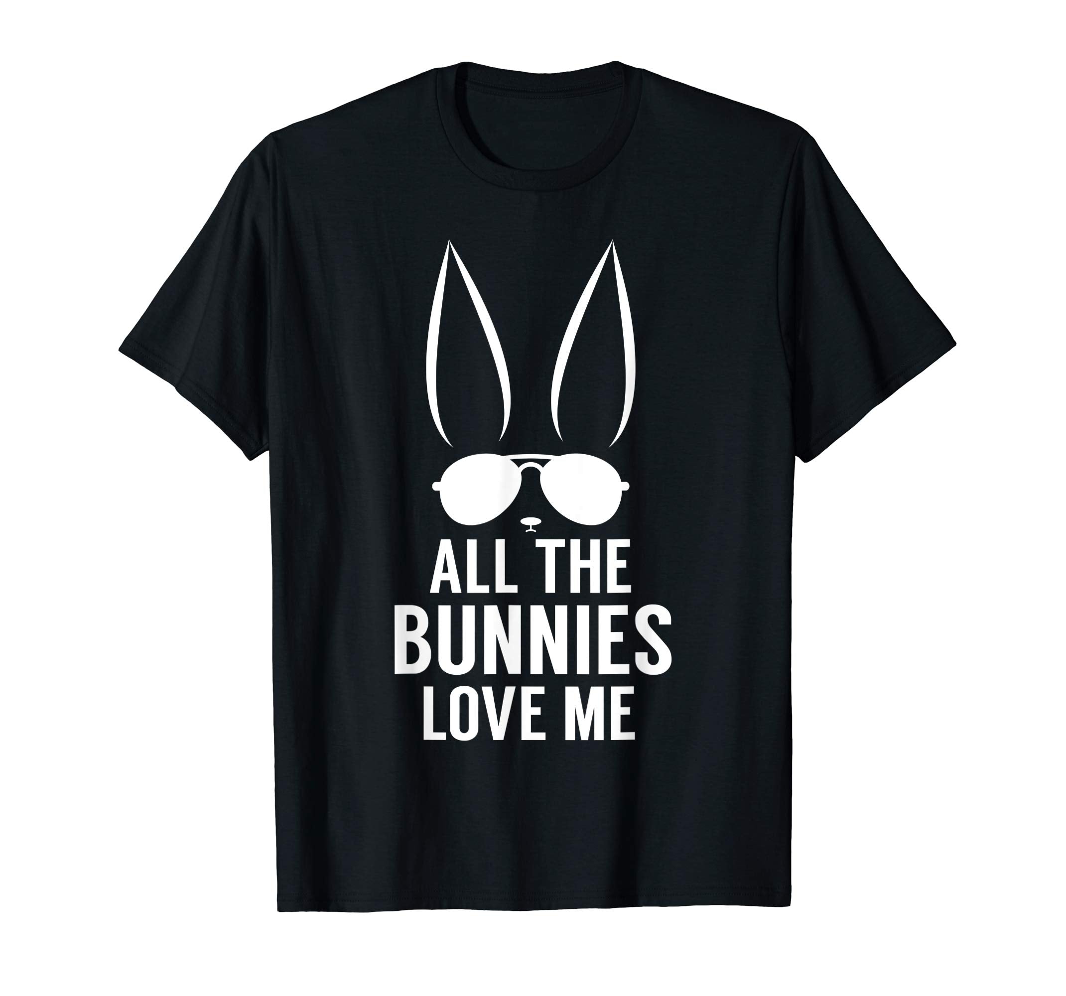 all the bunnies love me funny Easter Day Tshirt