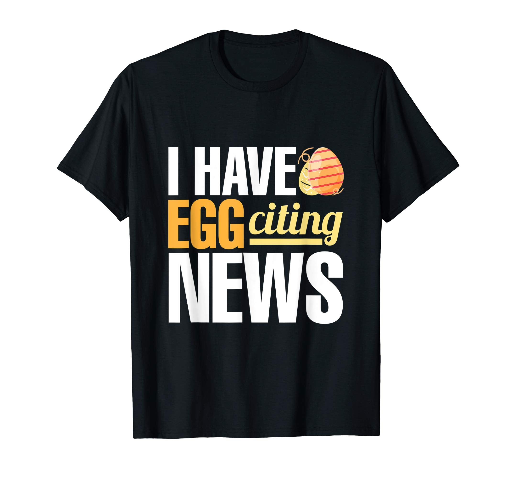 I have Egg Citing News T-Shirt Easter Wordplay Bunny