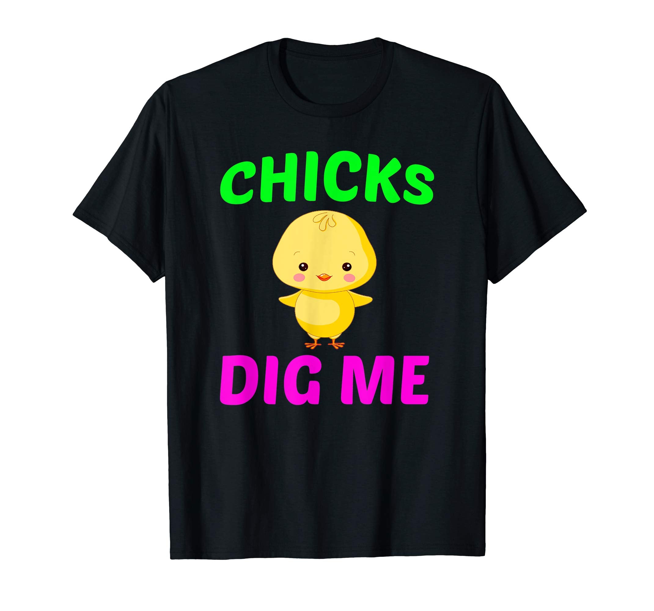 Cute Easter Chicks Dig Me T-Shirt