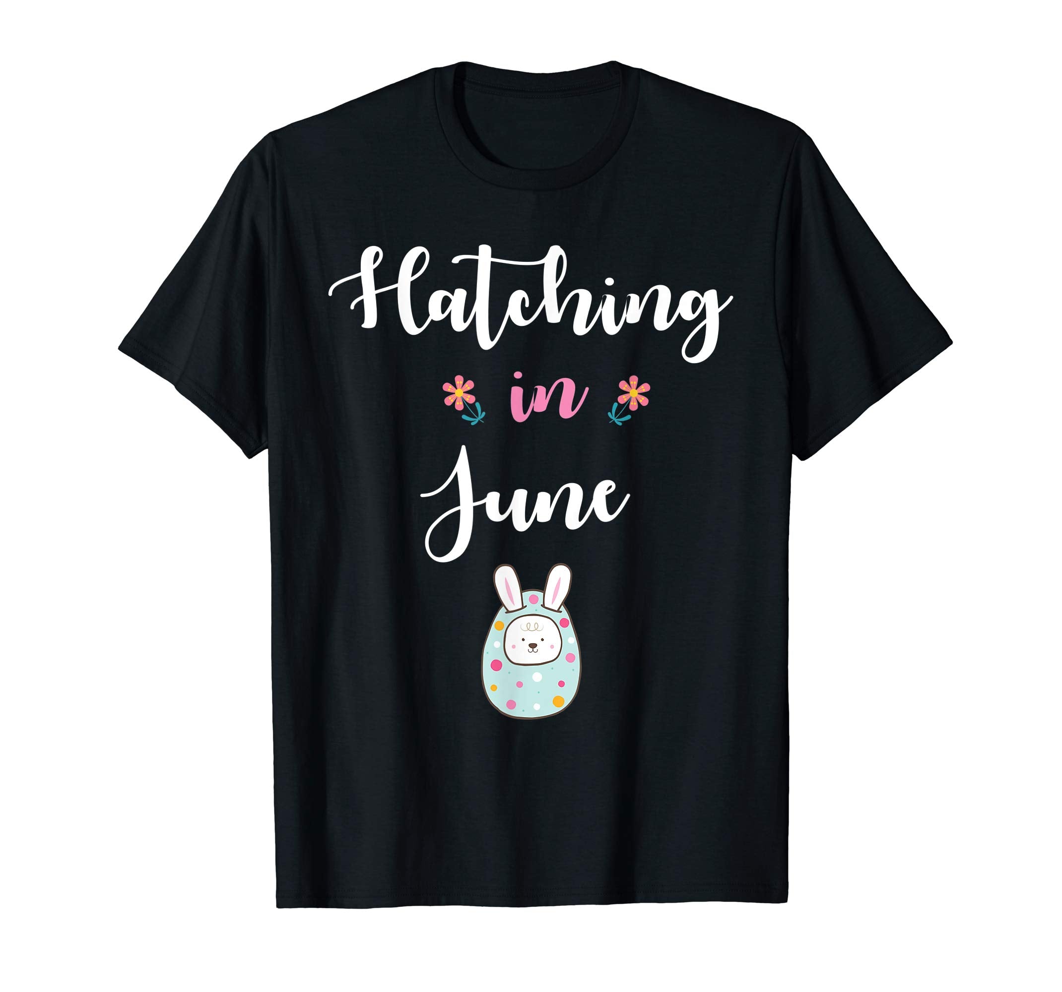 Pregnancy Kid Bunny In Easter Egg Hatching In June Shirt