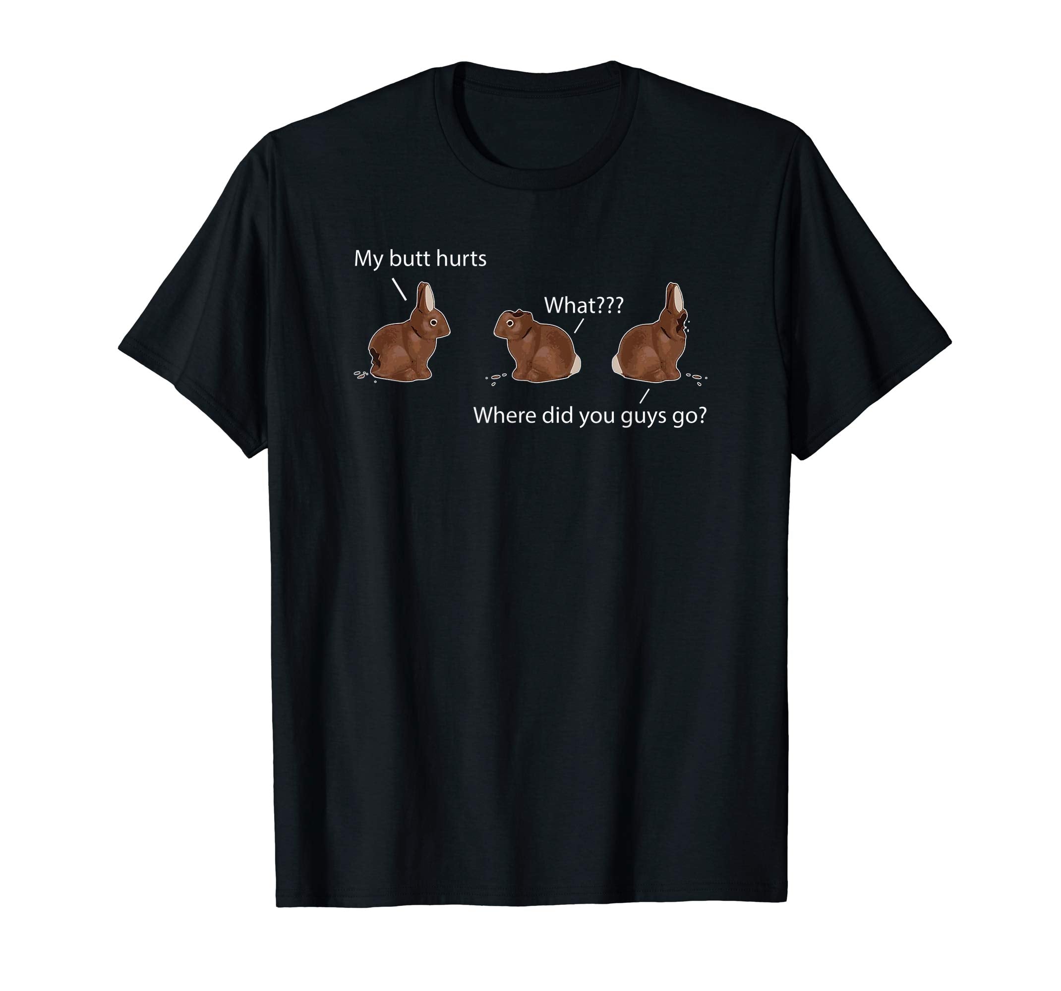 My Butt Hurts Chocolate Bunny Easter Funny Meme T Shirt