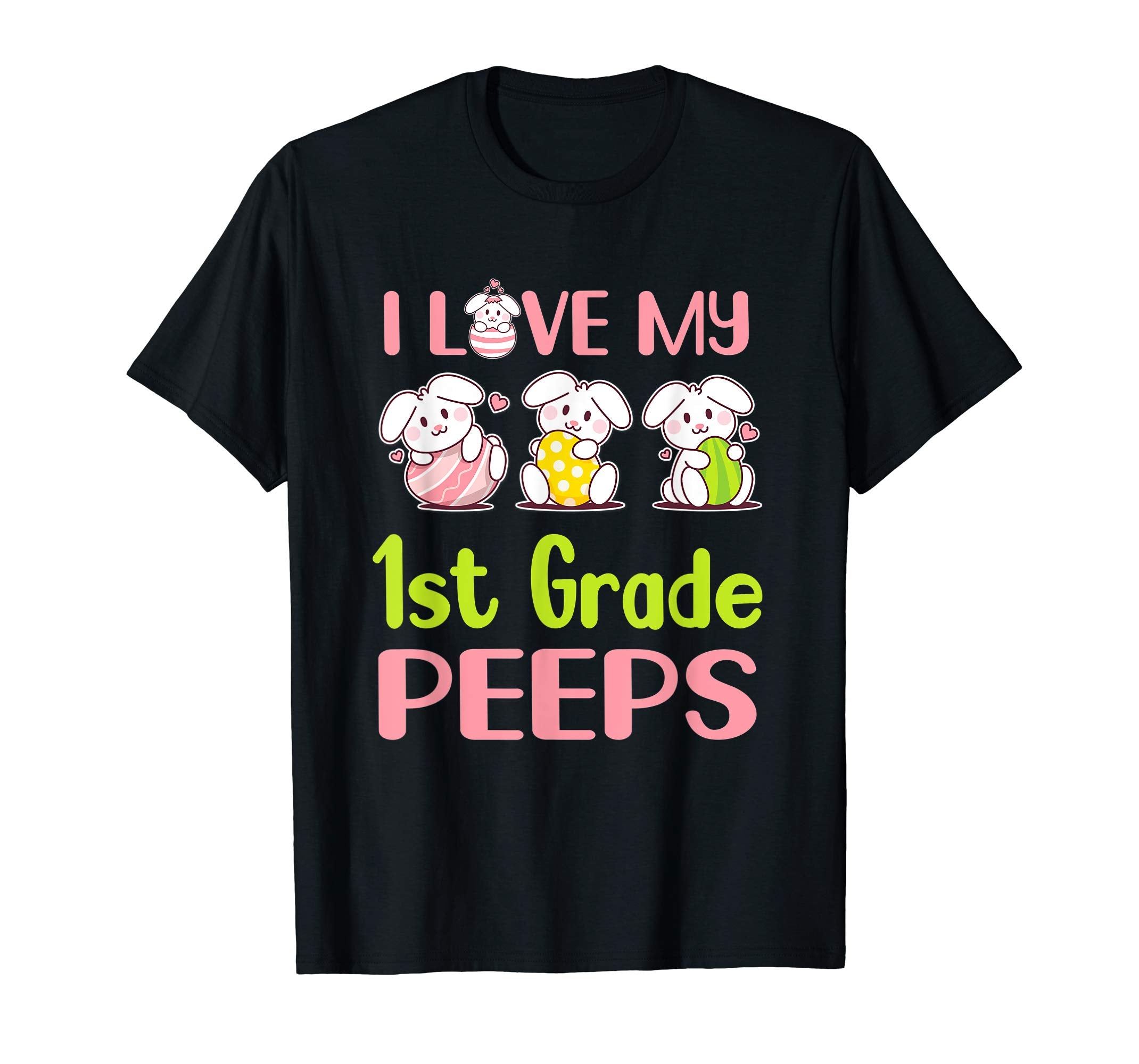 I Love My 1St Grade Peeps Happy Easter Teacher Shirt