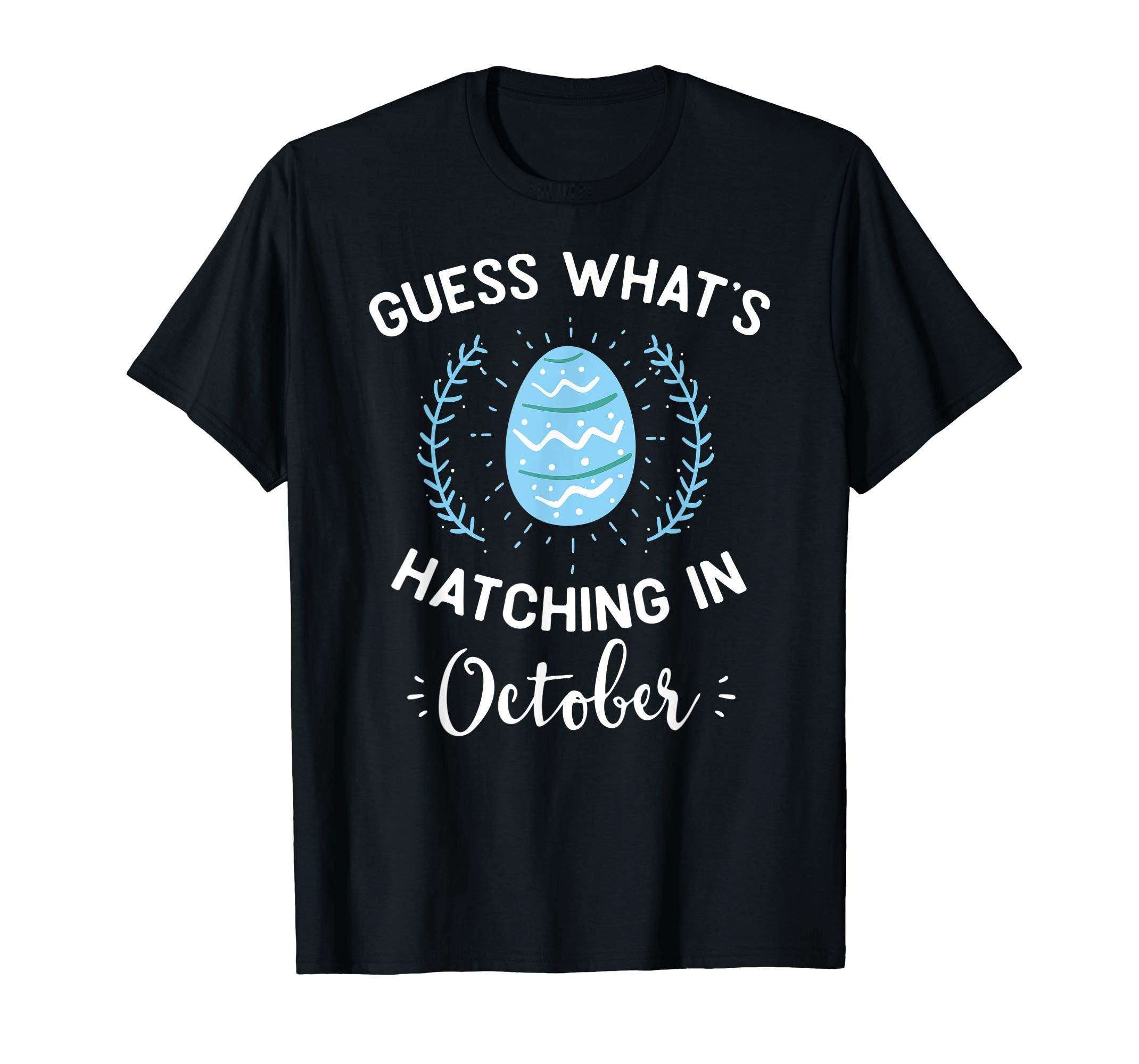 Guess What's Hatching In October Easter Gift T-Shirt