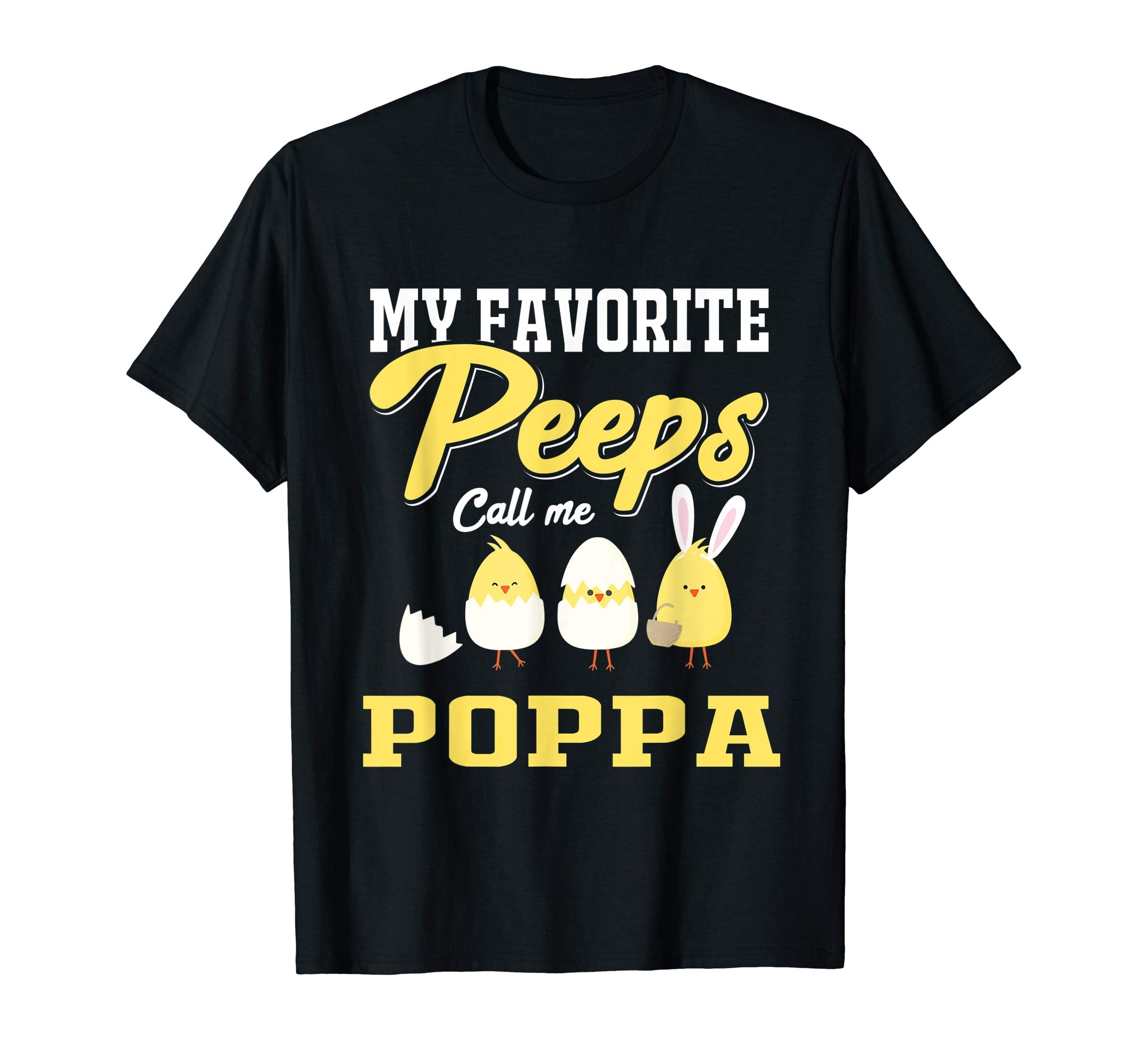 My Favorite Peeps Call Me Poppa Happy Easter T-Shirt