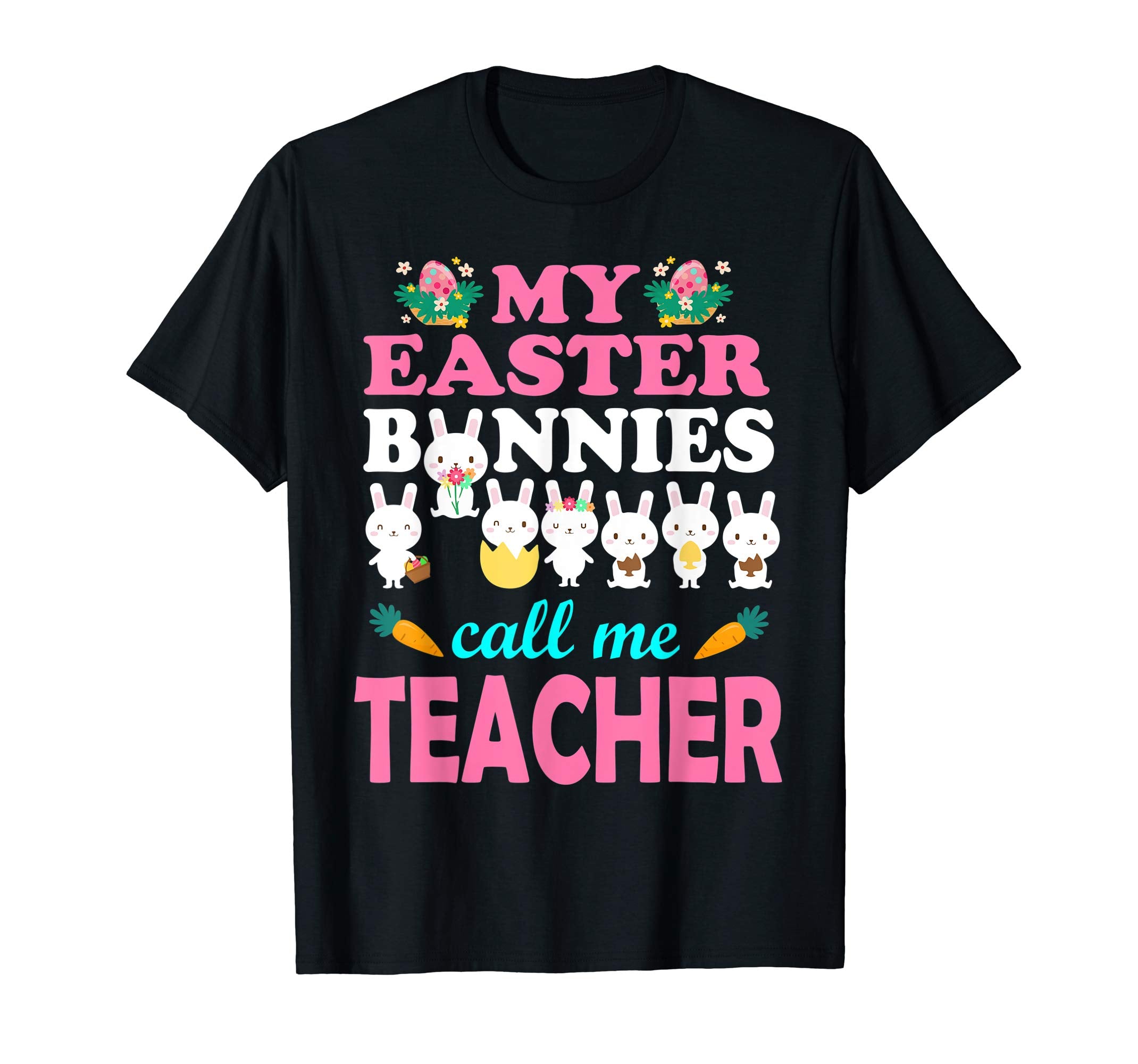 My Easter Bunnies Call Me Teacher Easter Eggs Carrot Shirt