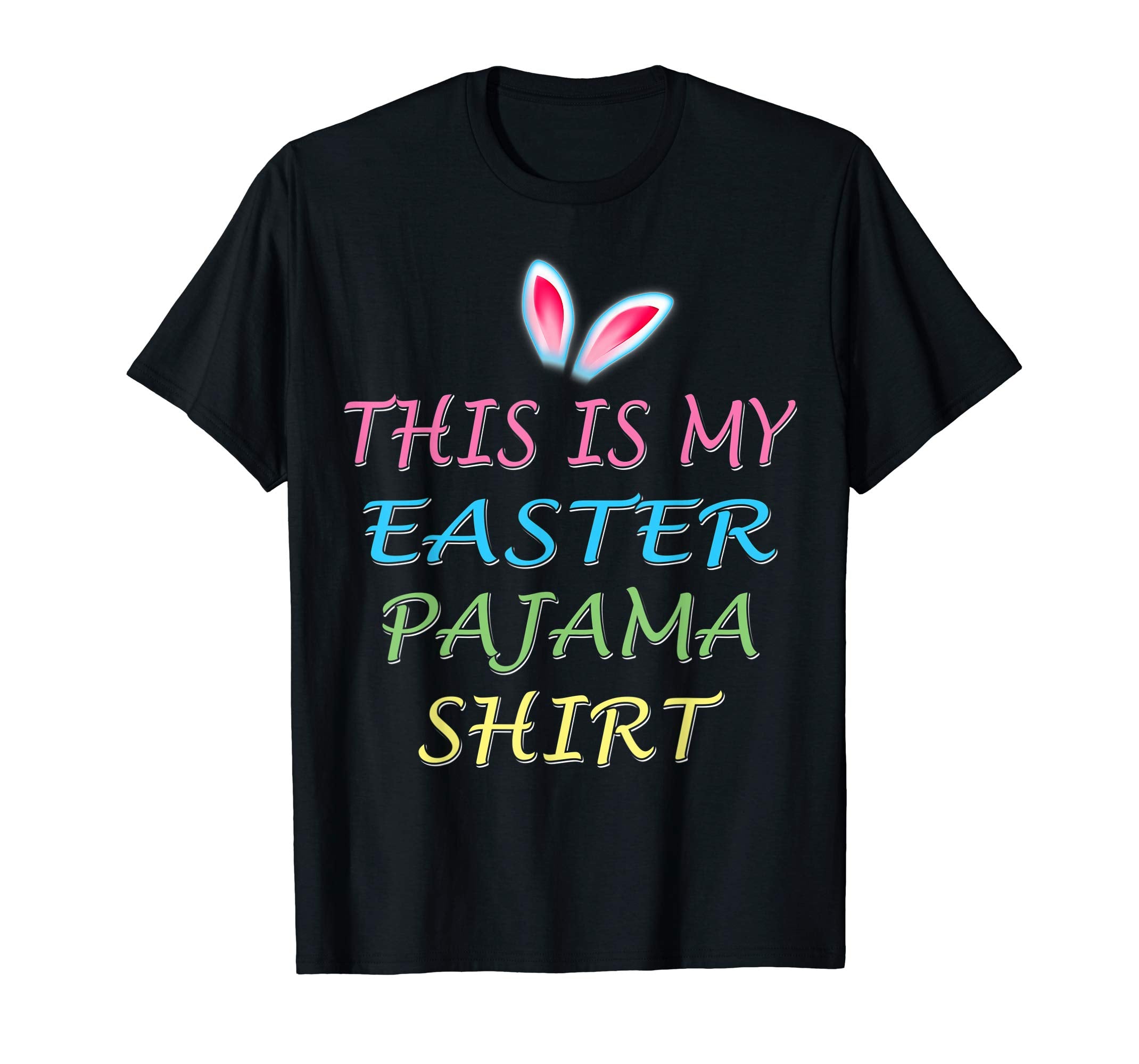 Funny Easter Pajama T Shirt This Is My Easter Pajama T Shirt