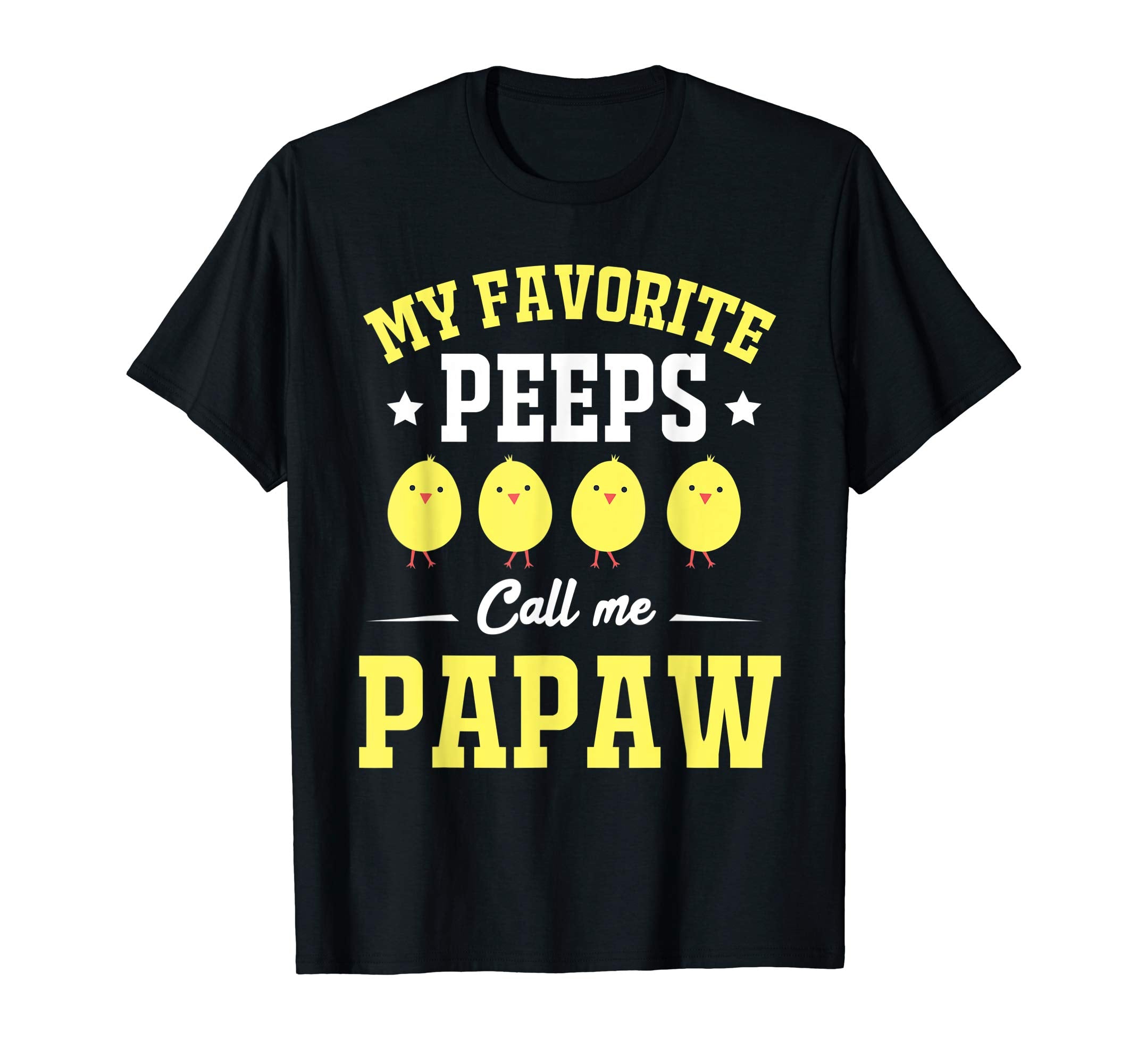 My Favorite Peeps Call Me Papaw Easter Day T-Shirt