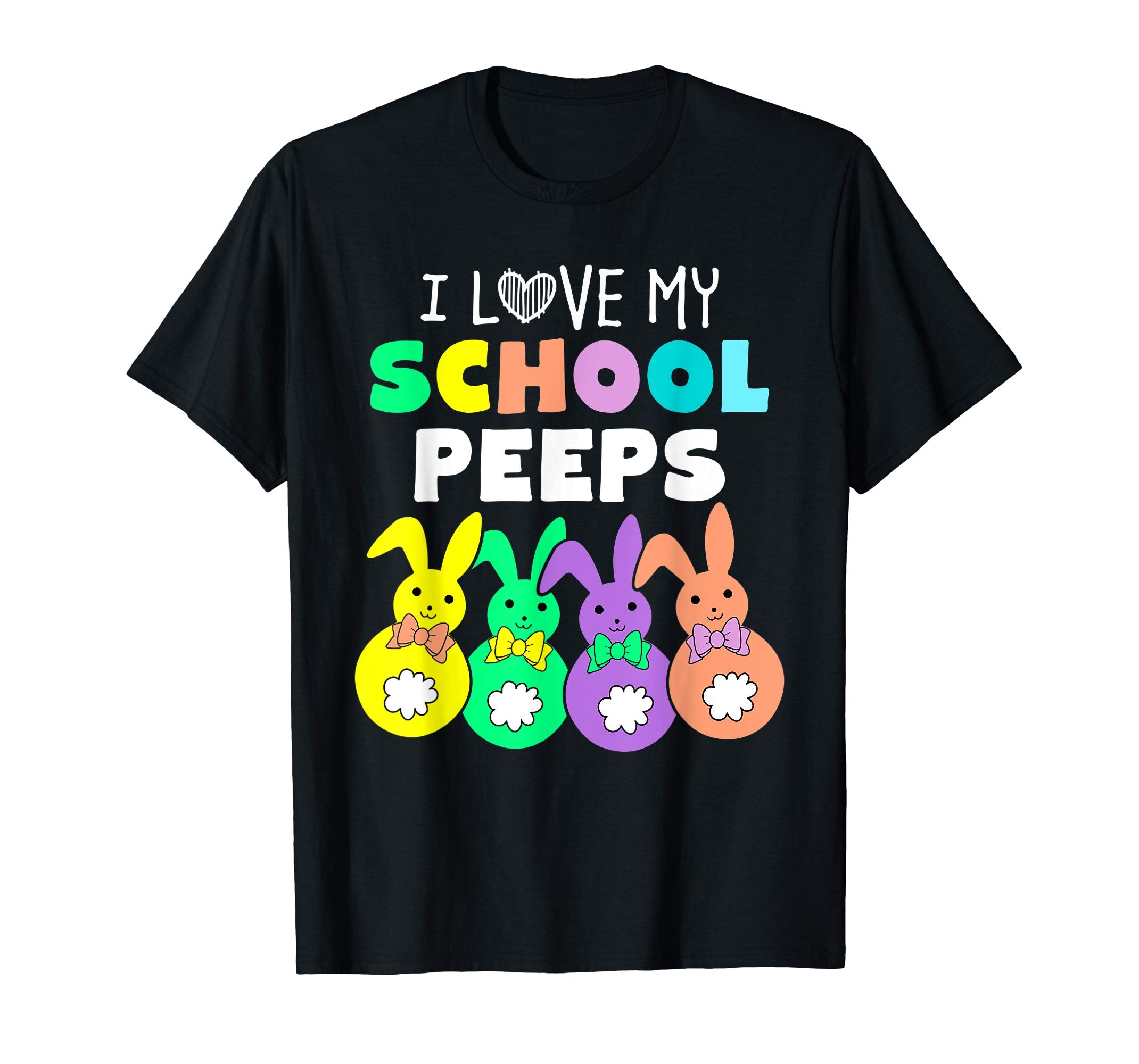I Love My School Peeps Happy Easter Bunnies Teacher T Shirt