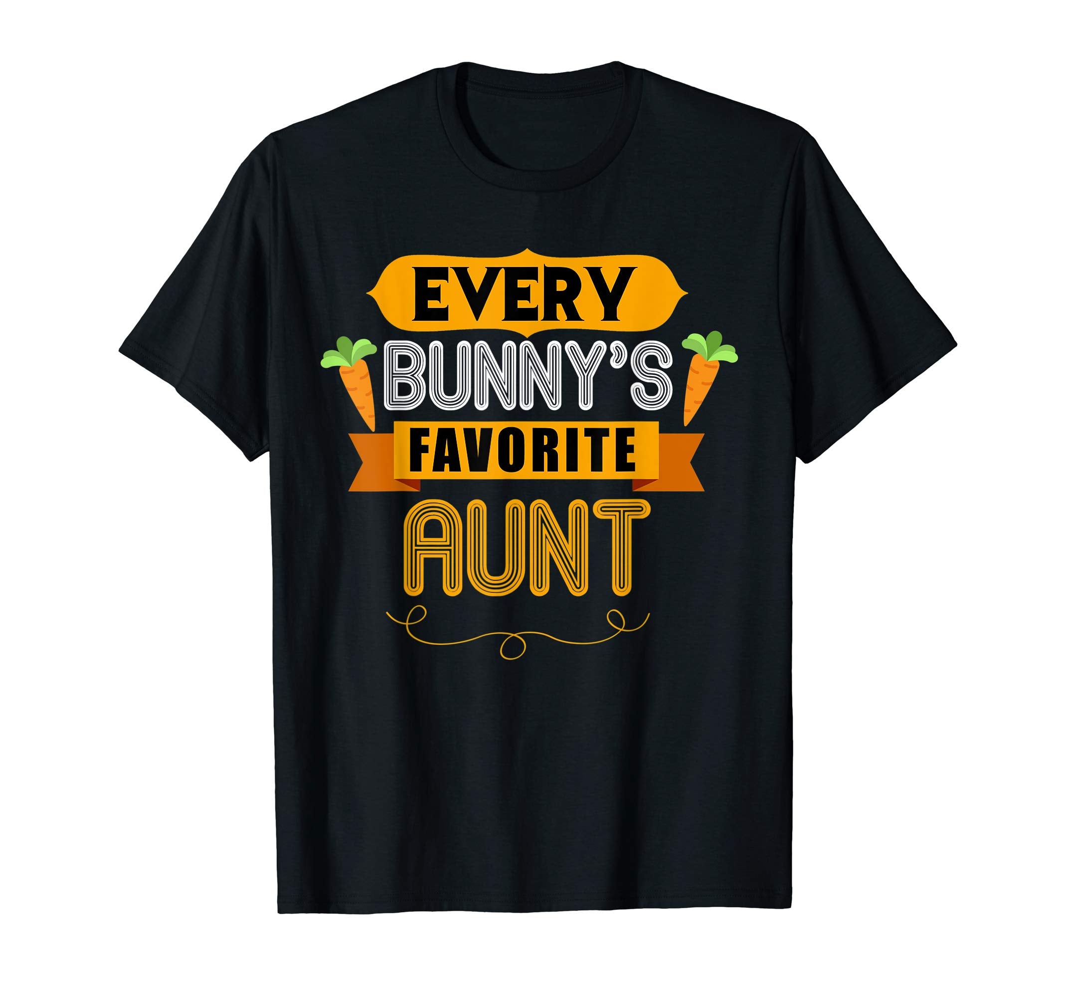 WOMEN'S EVERY BUNNYS FAVORITE AUNT SHIRT CUTE EASTER GIFT