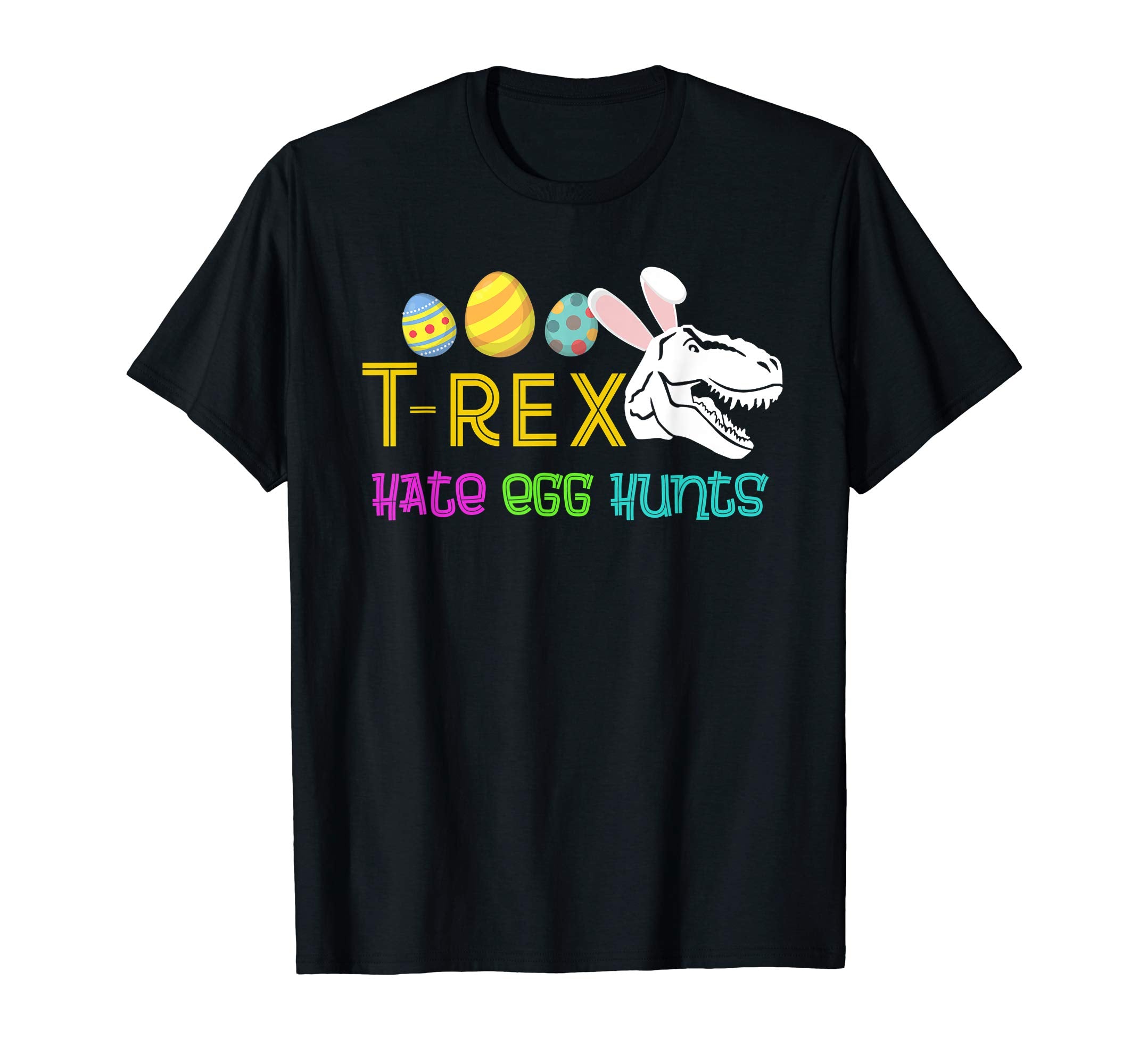 T-rex Hates Egg Hunts - Funny Dinosaur Easter Shirt Gift