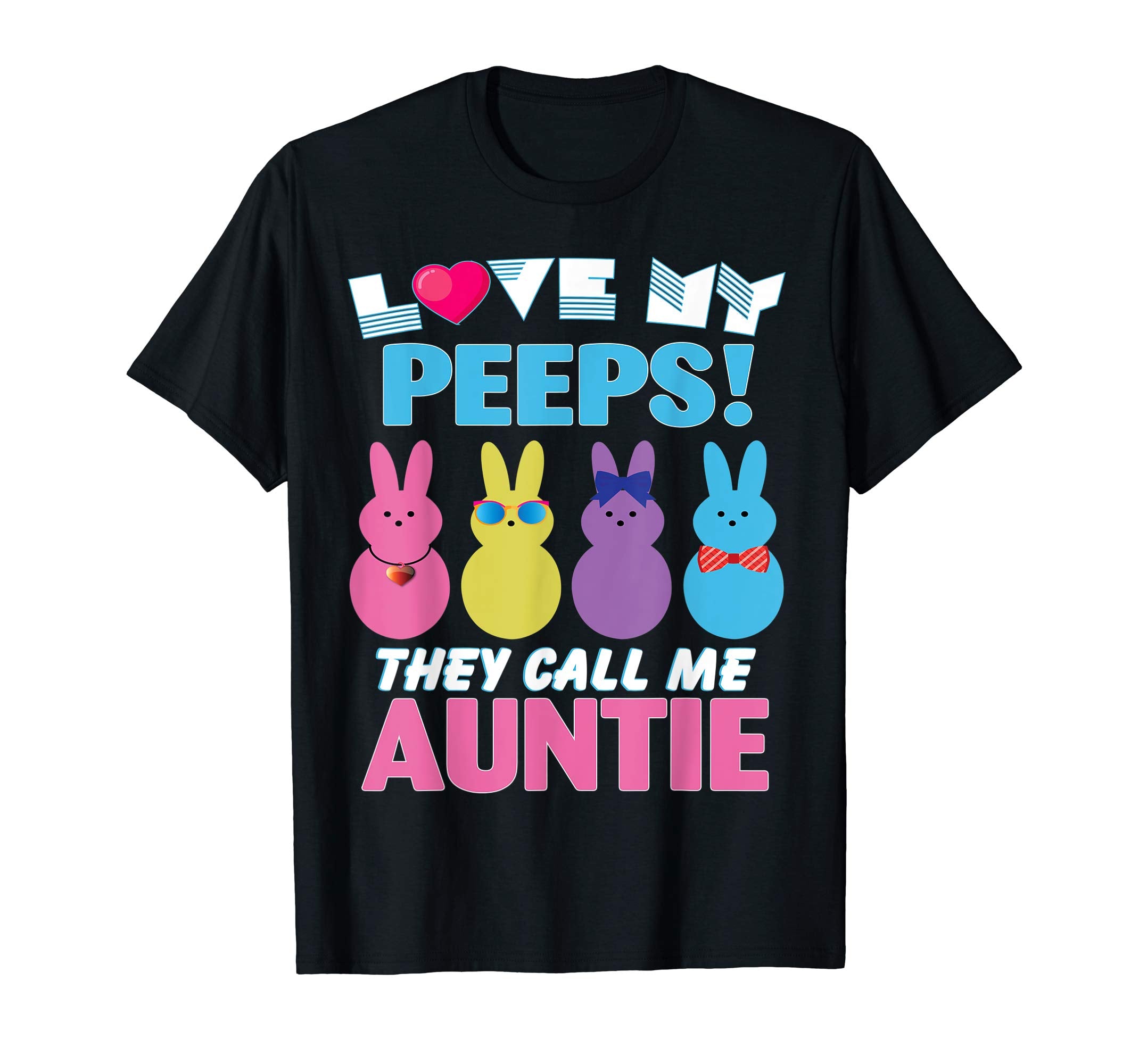 I Love My Bunnies Peeps They Call Me Auntie Easter Shirt