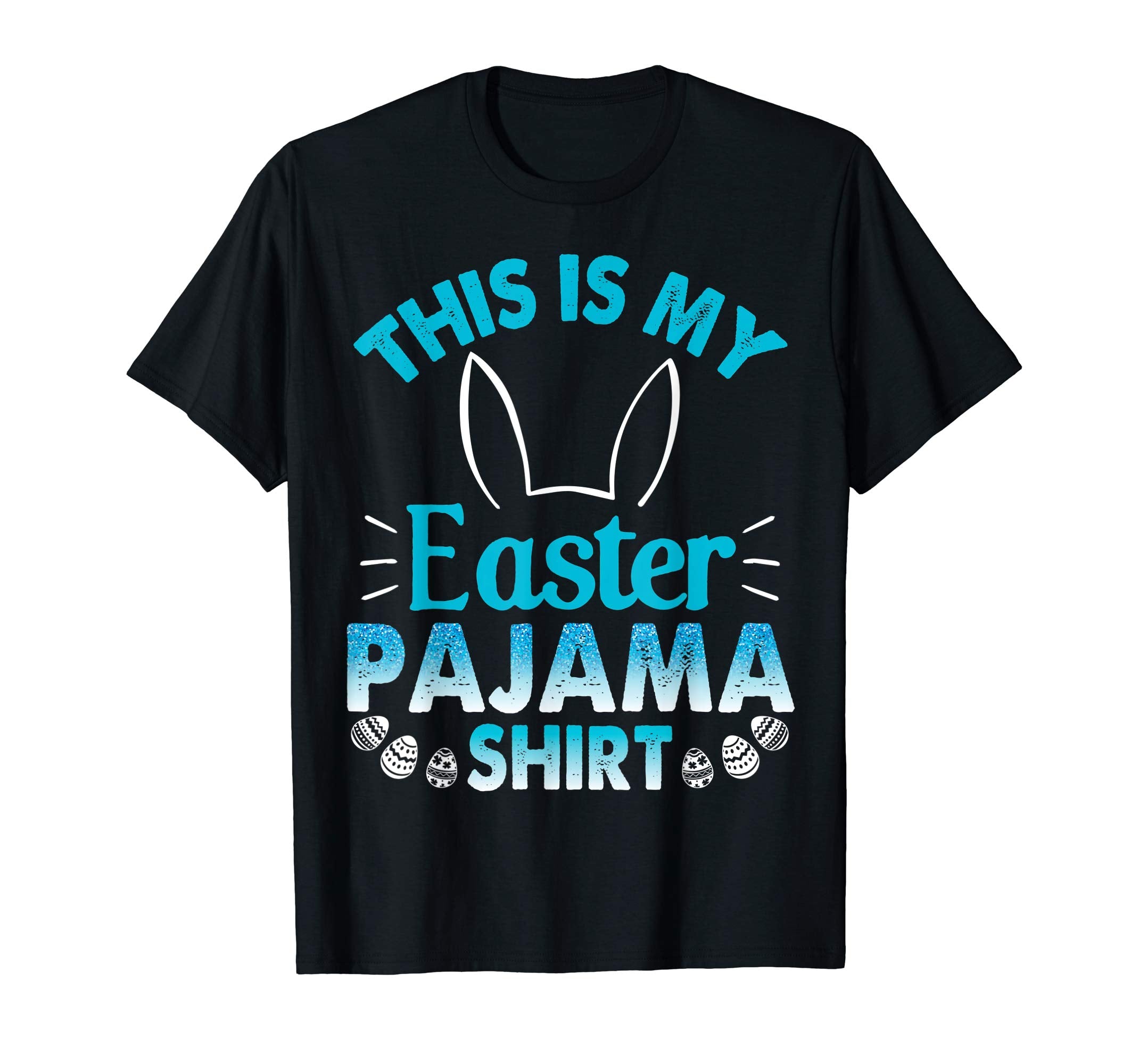 Lovely Bunny Rabbit Face This Is My Easter Pajama Shirt