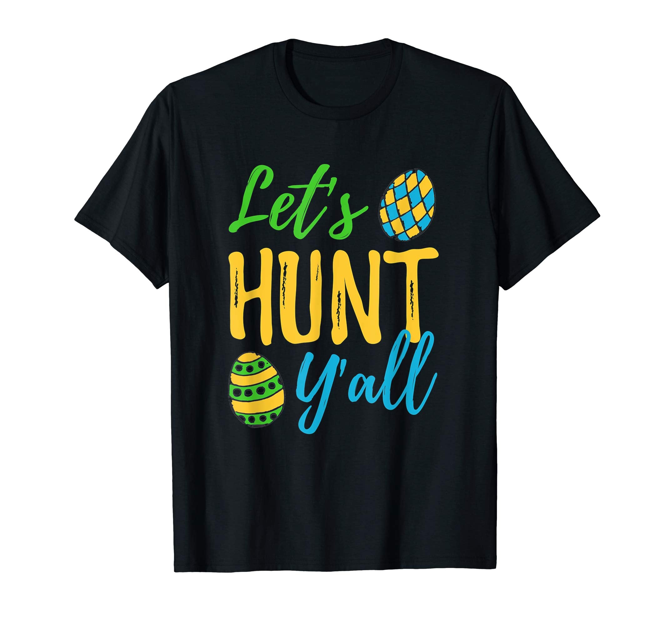 Let's Hunt Y'all Funny Easter Egg Hunting T-Shirt