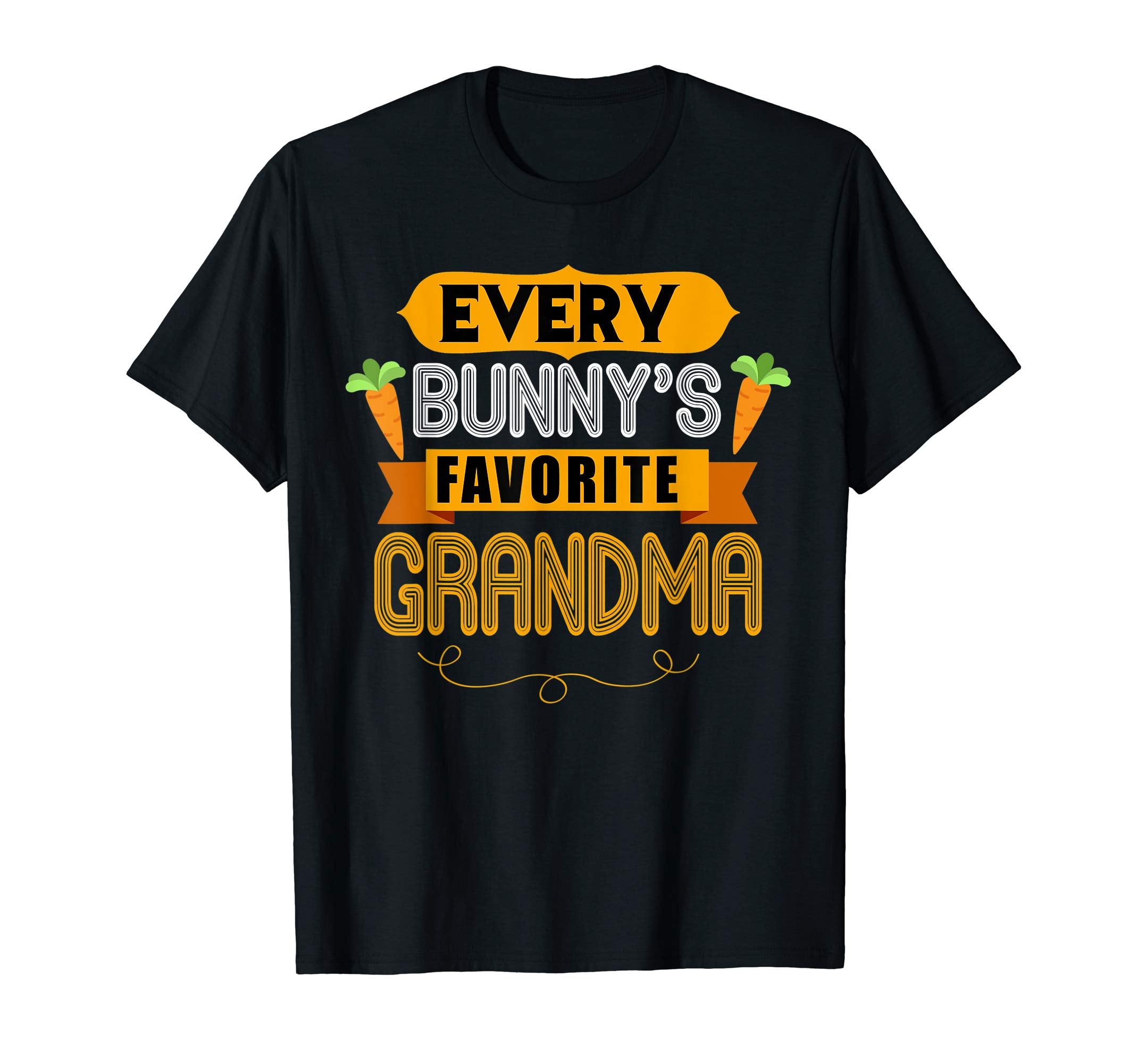WOMEN'S EVERY BUNNYS FAVORITE GRANDMA SHIRT CUTE EASTER GIFT
