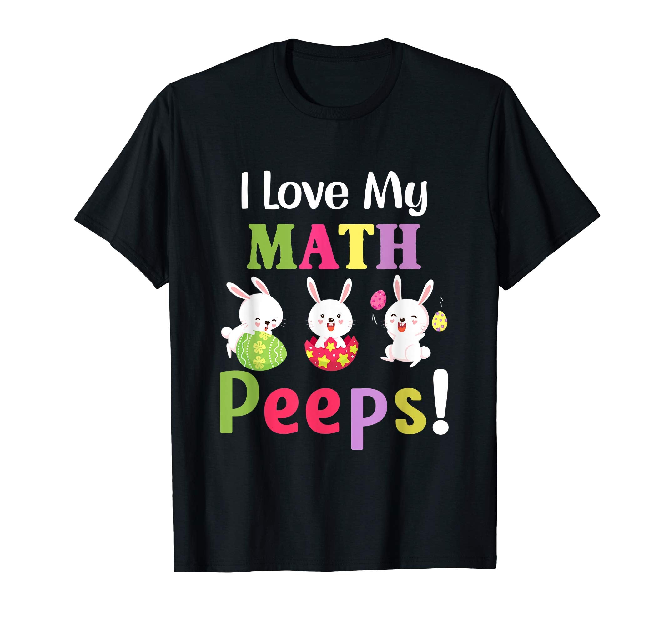 I Love My Math Peeps Happy Easter Teacher Tshirt