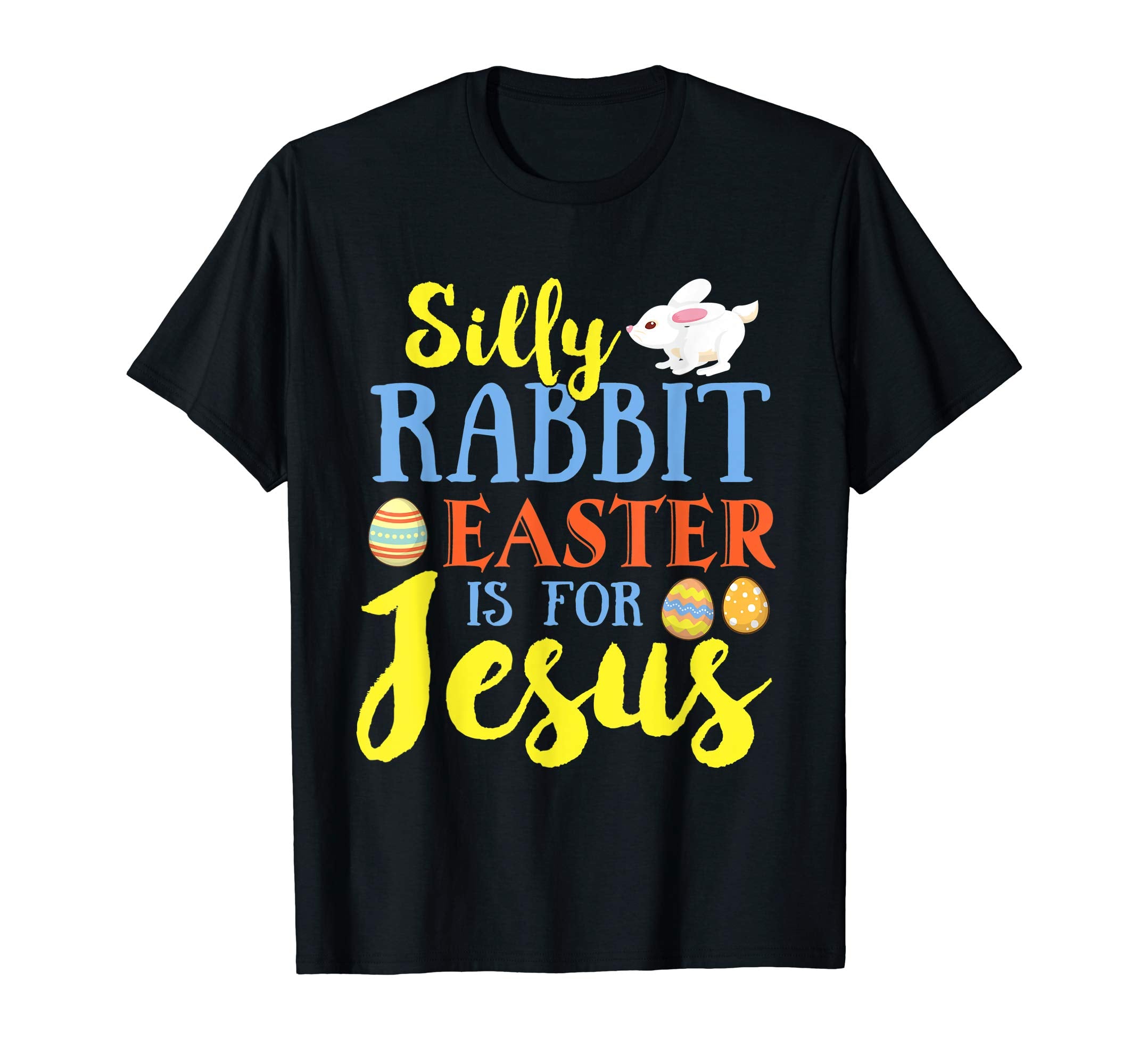 FUNNY SILLY RABBIT EASTER IS JESUS T SHIRT Gifts Bunny
