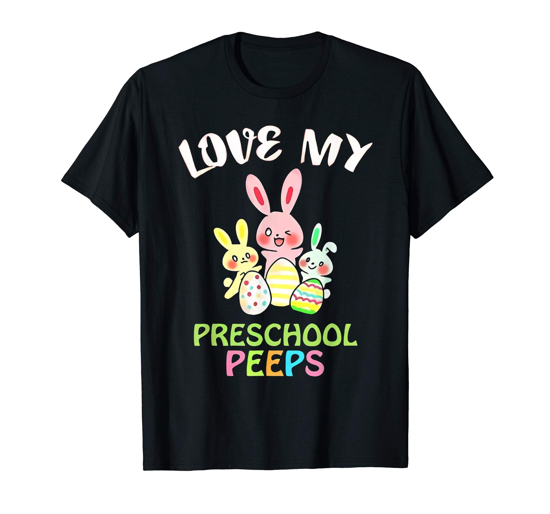 I Love My Preschool Peeps Bunnies Easter Teacher Shirt