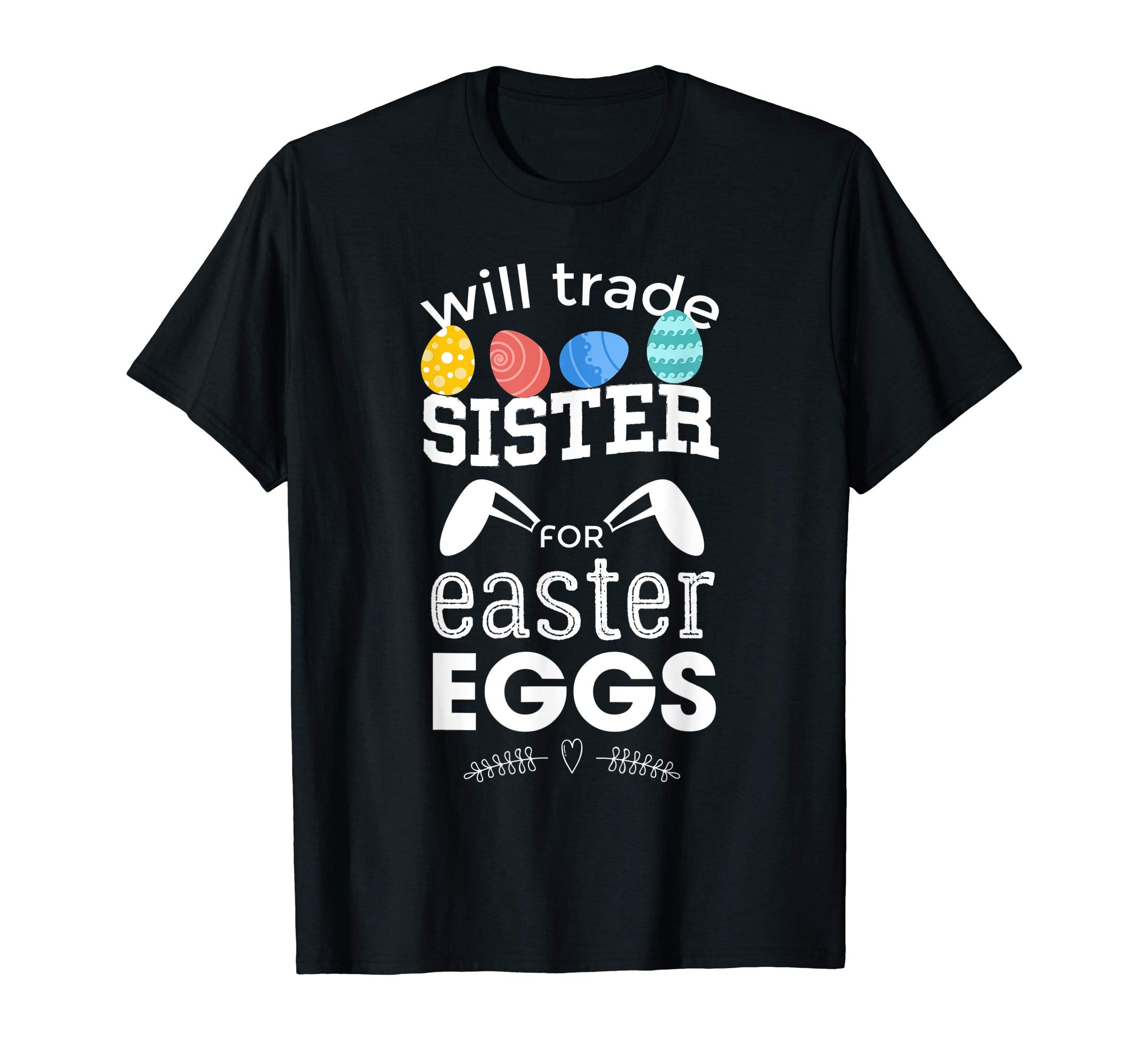 Will Trade Sister For Easter Egg T-Shirt Funny Easter Bunny