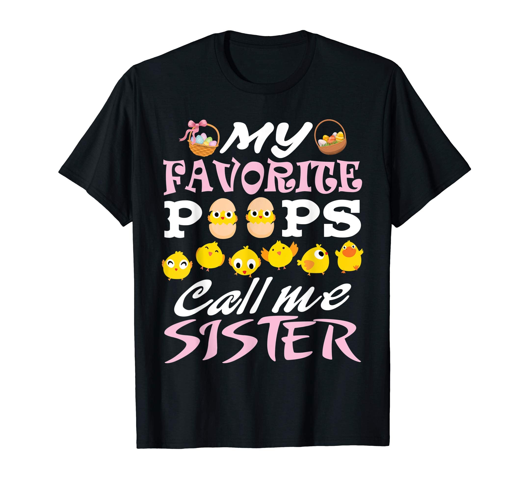 My Favorite Peeps Chicks Call Me Sister Easter Eggs Shirt