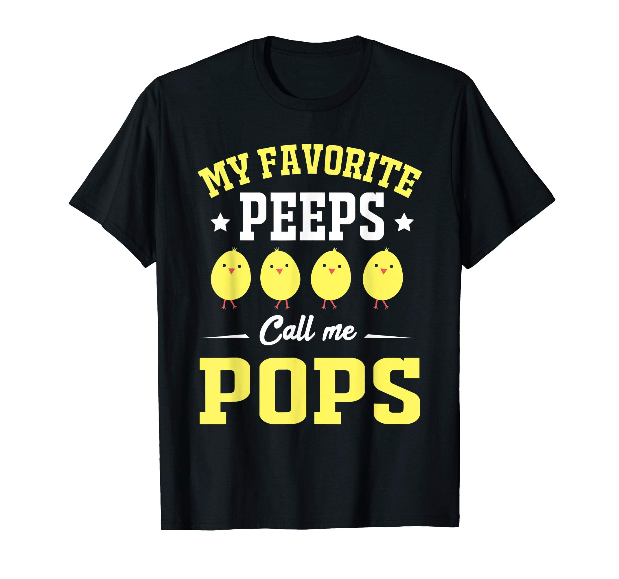 My Favorite Peeps Call Me Pops Easter Day T-Shirt