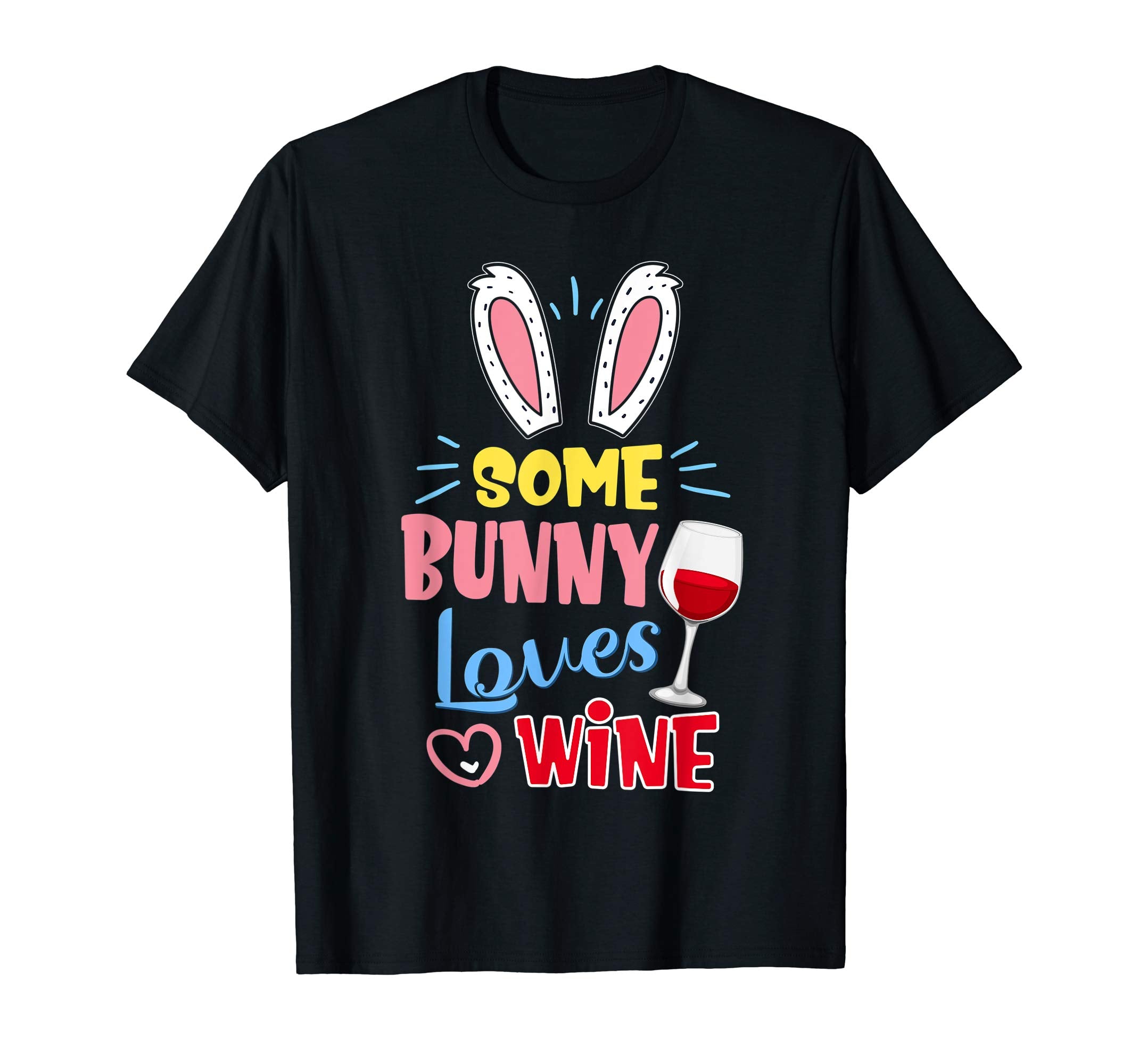 Some Bunny Loves Wine Mom Easter Shirt Cute