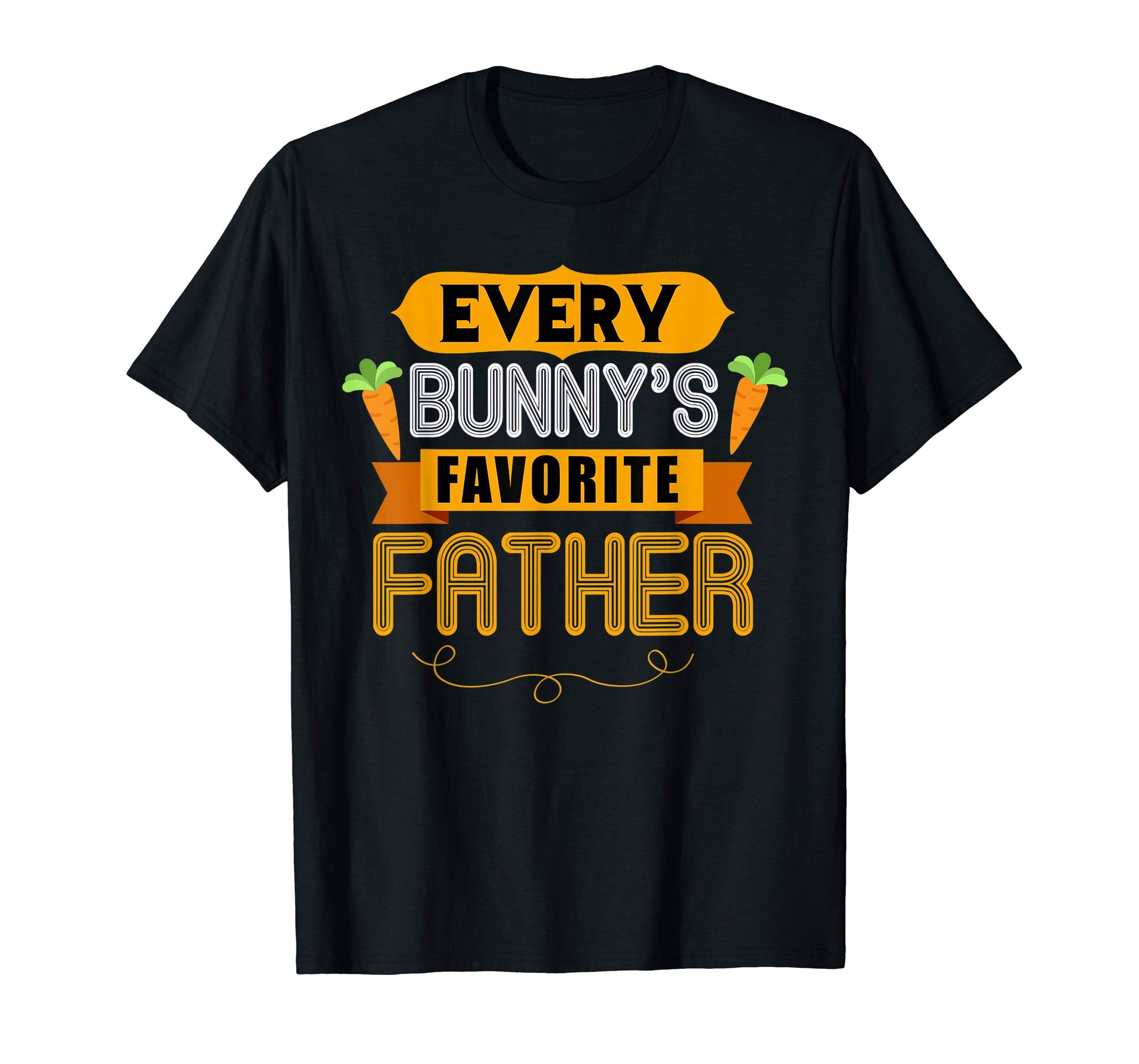 MENS EVERY BUNNYS FAVORITE FATHER SHIRT CUTE EASTER GIFT