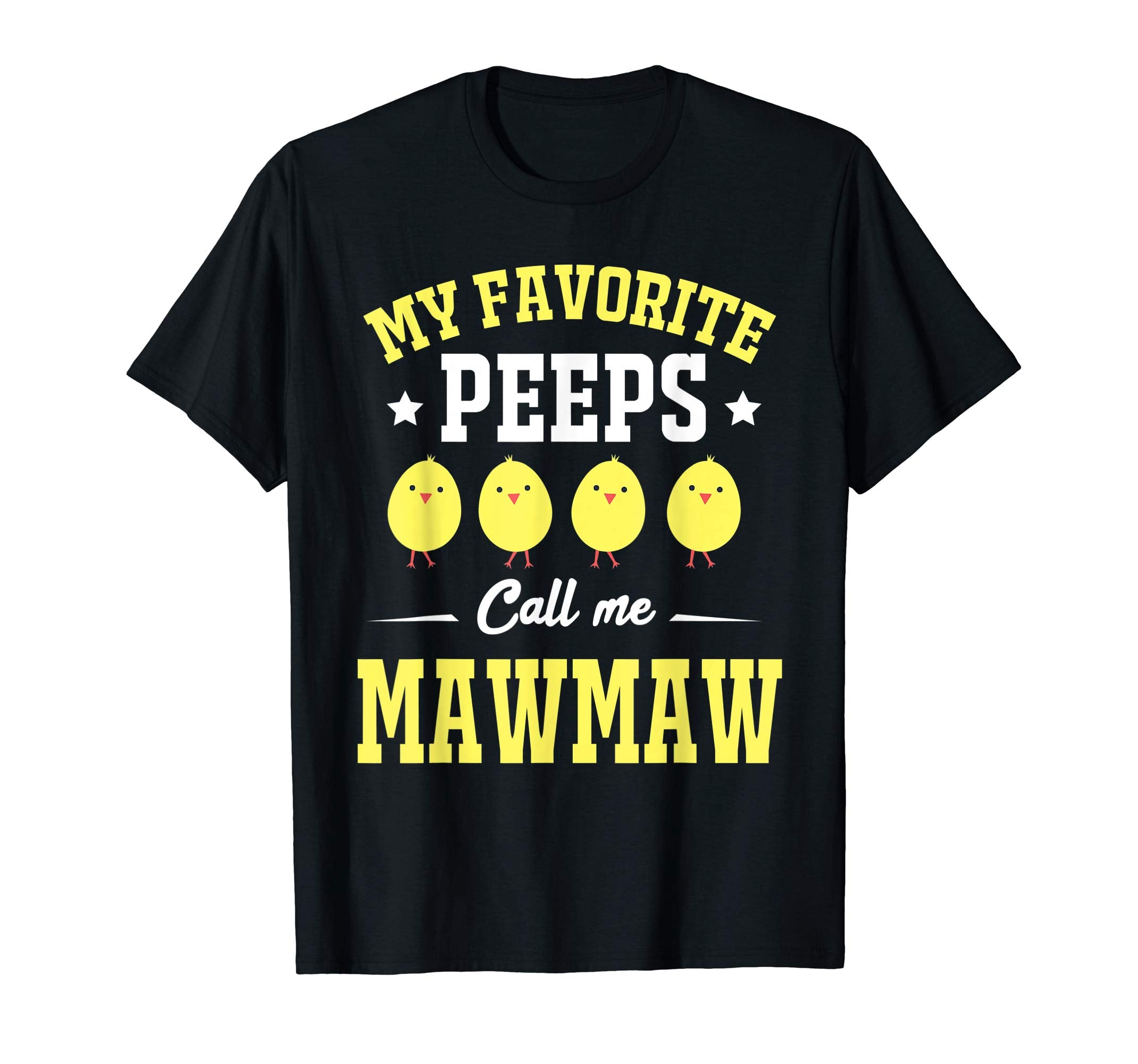 My Favorite Peeps Call Me Mawmaw Easter Day T-Shirt