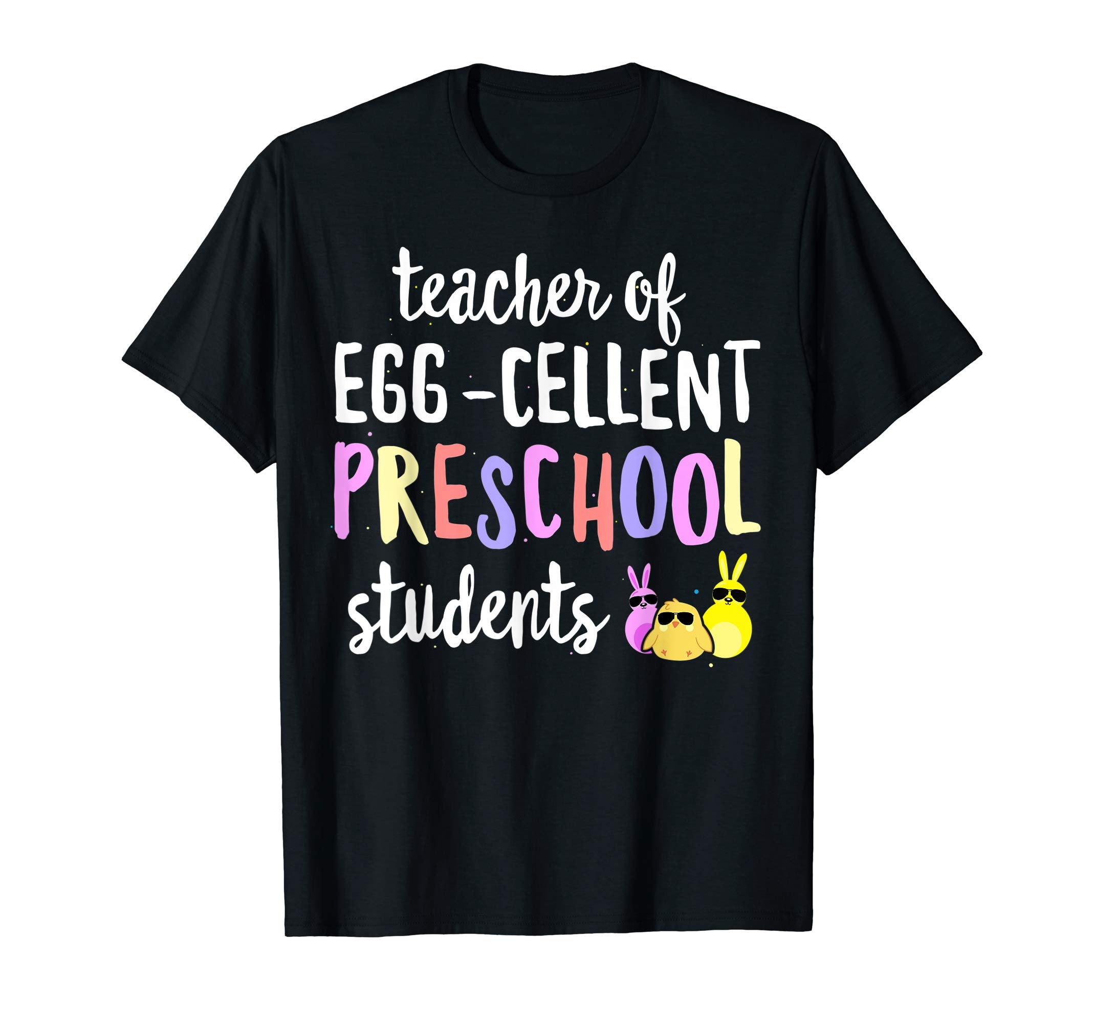 Teacher of Egg-Cellent Preschool Students Easter Gift Tshirt
