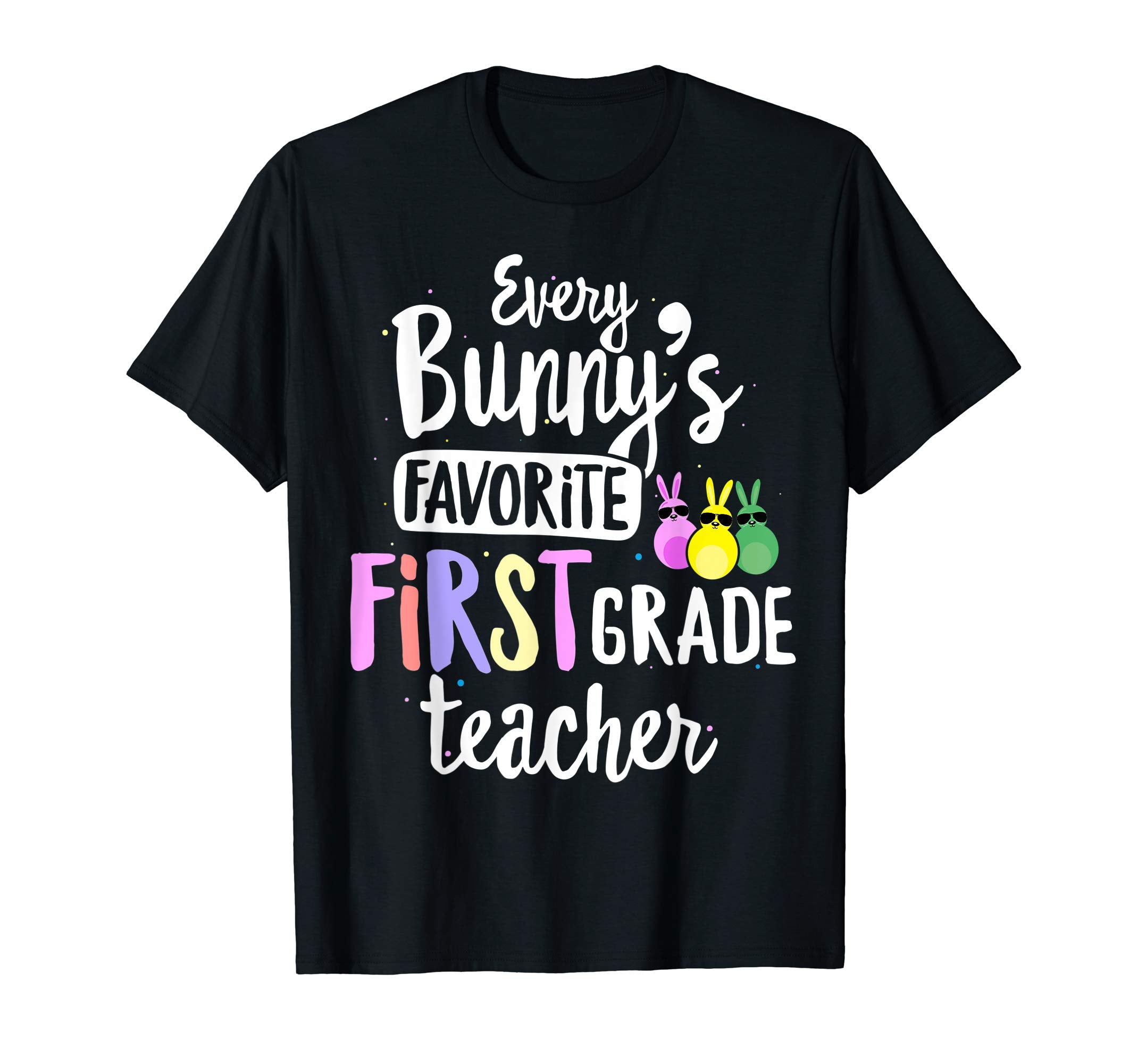 Every Bunny's Favorite 1st Grade Teacher Easter Gift T-shirt