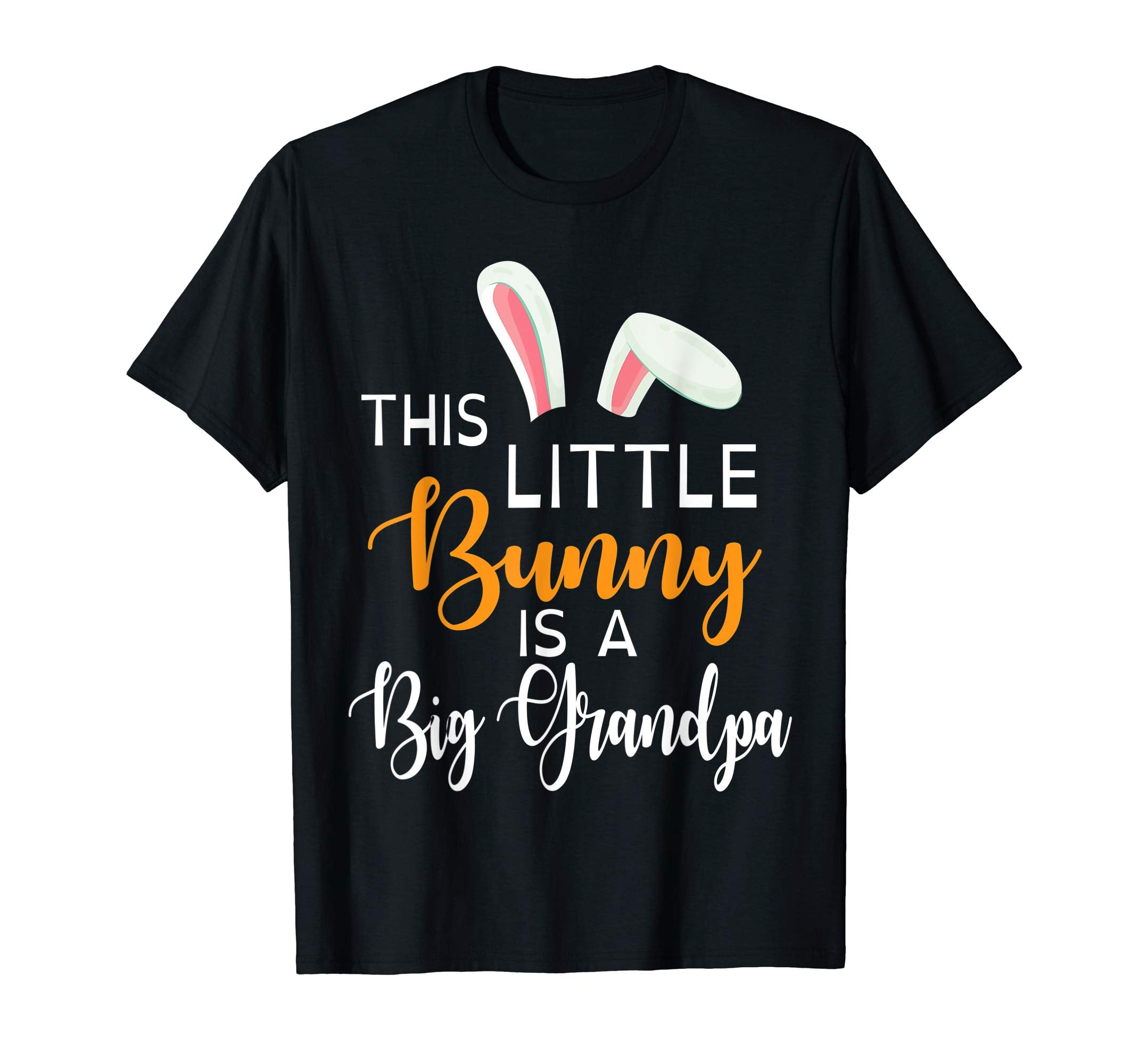 Bunny Face This Little Bunny Is A Big Grandpa Easter Shirt