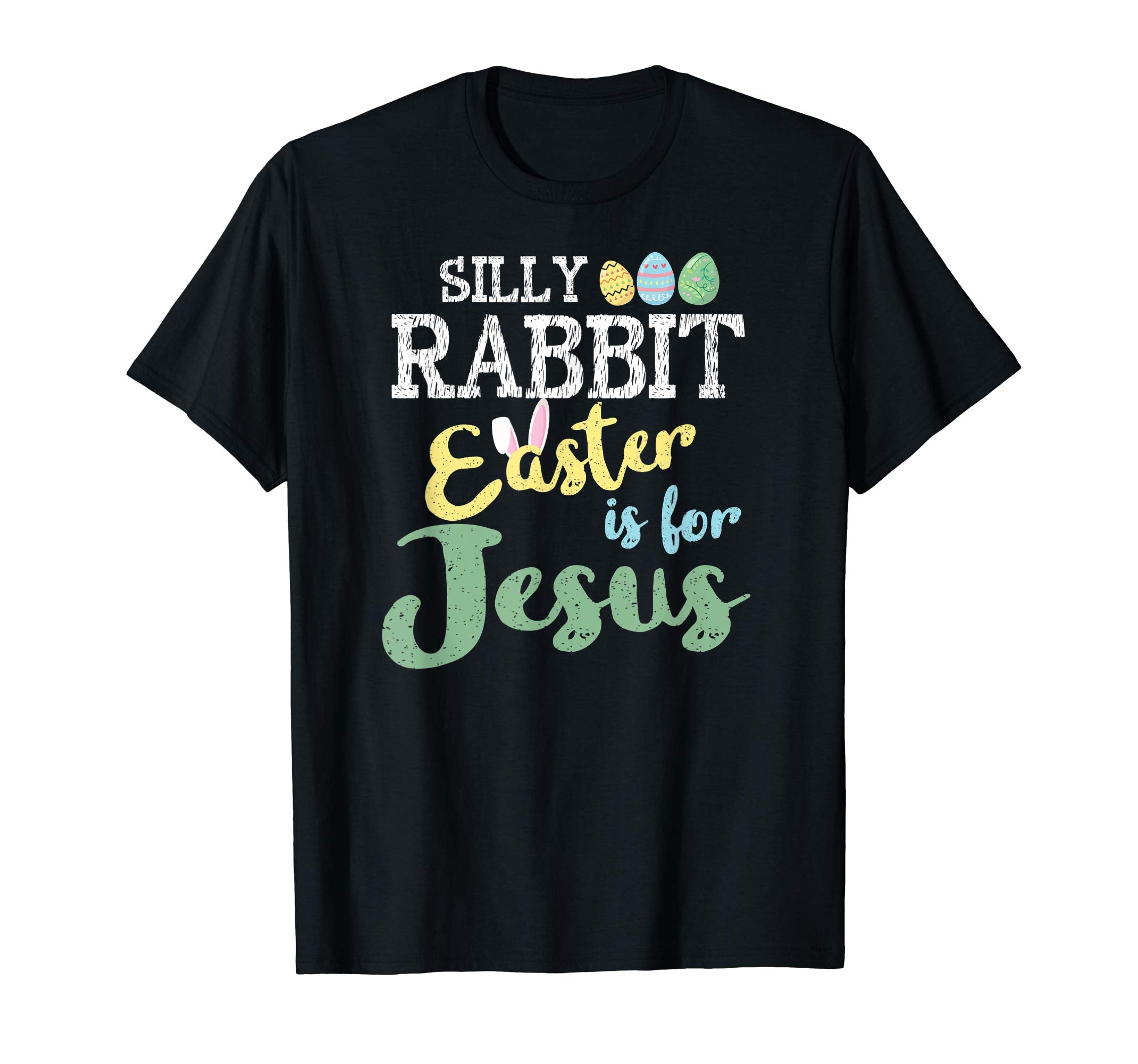 Silly Rabbit Easter Is For Jesus Easter T-Shirt April Fools