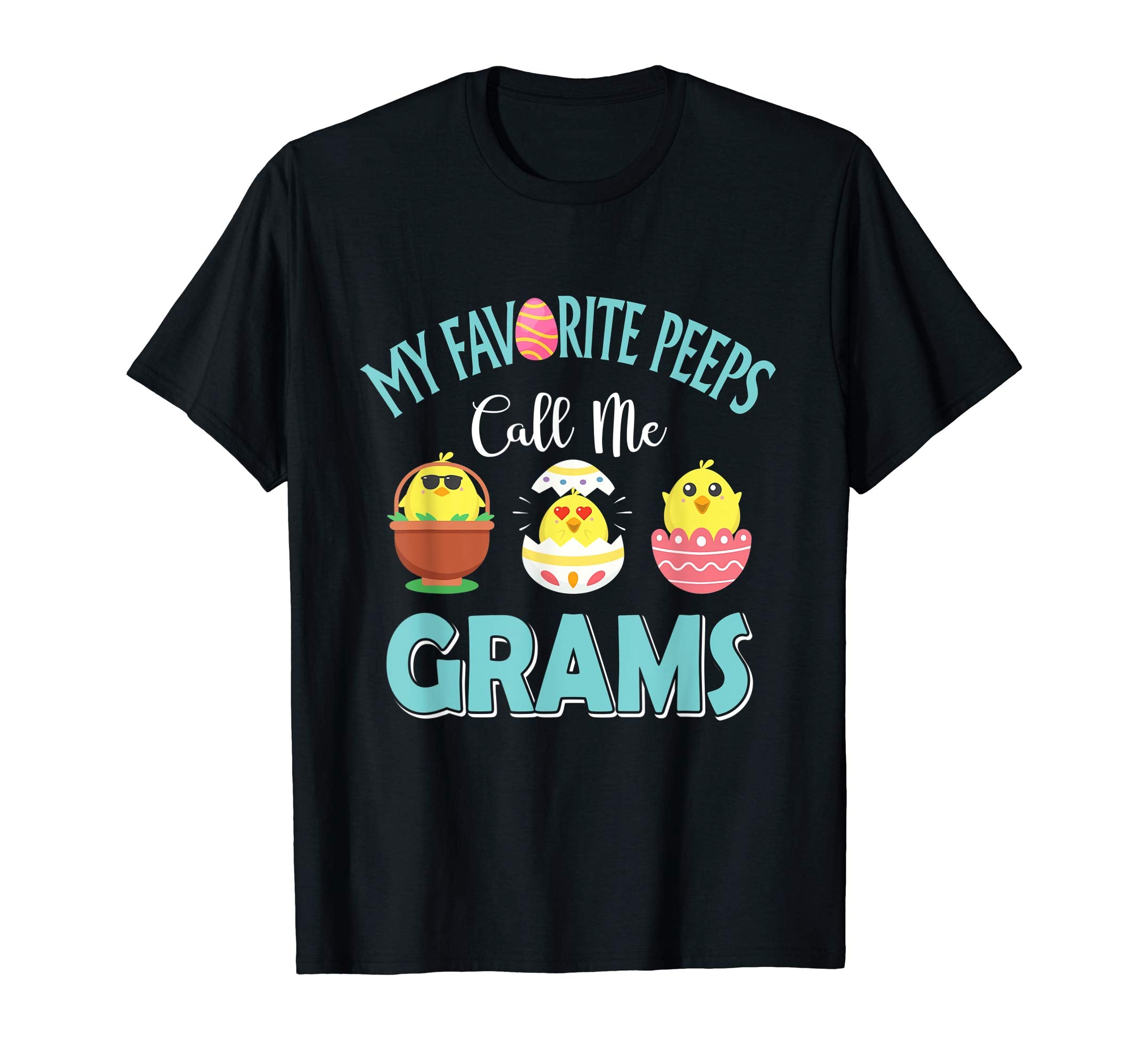My Favorite Peeps Chicks Call Me Grams Easter Shirt