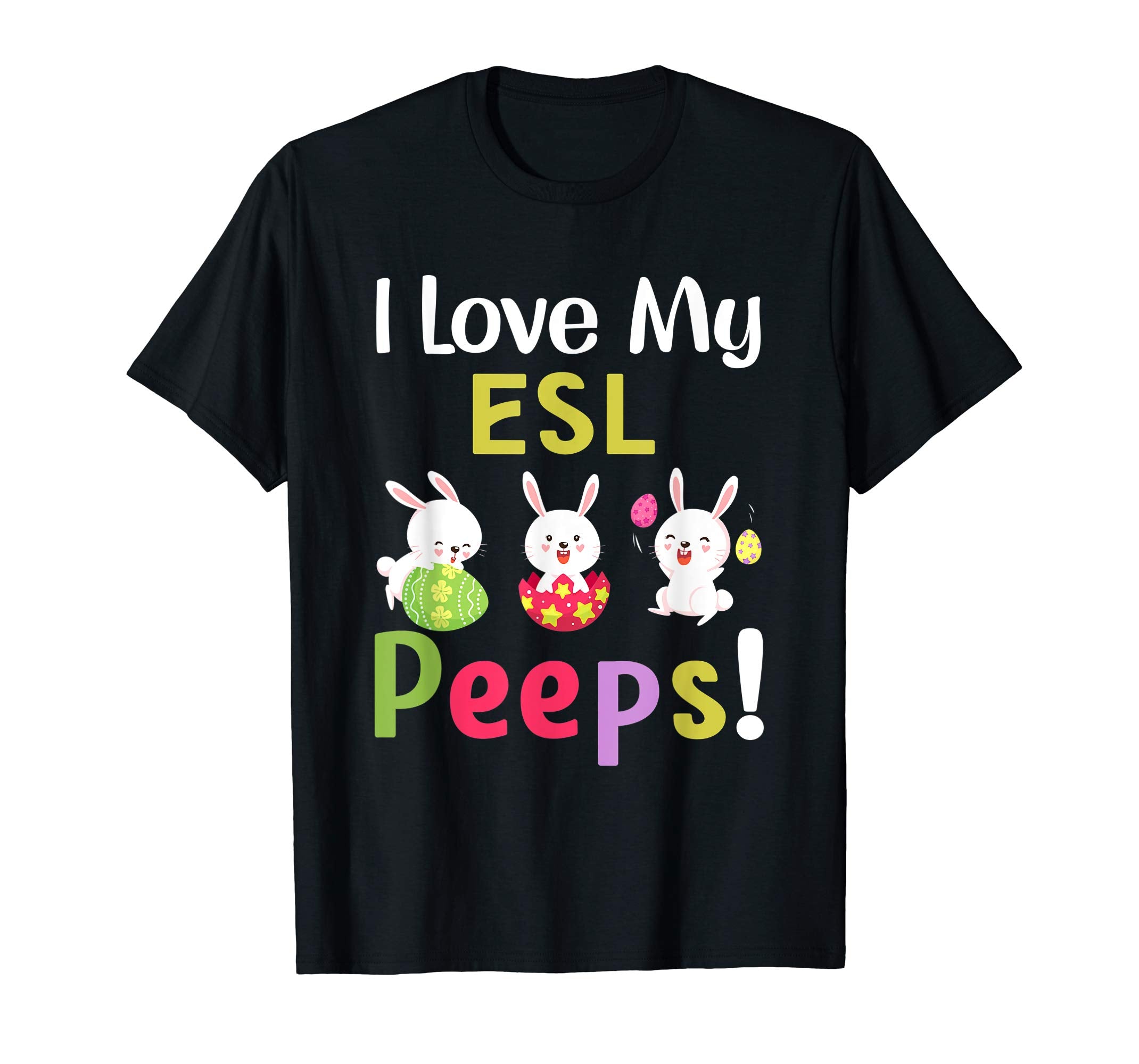 I Love My Esl Peeps Happy Easter Teacher Tshirt